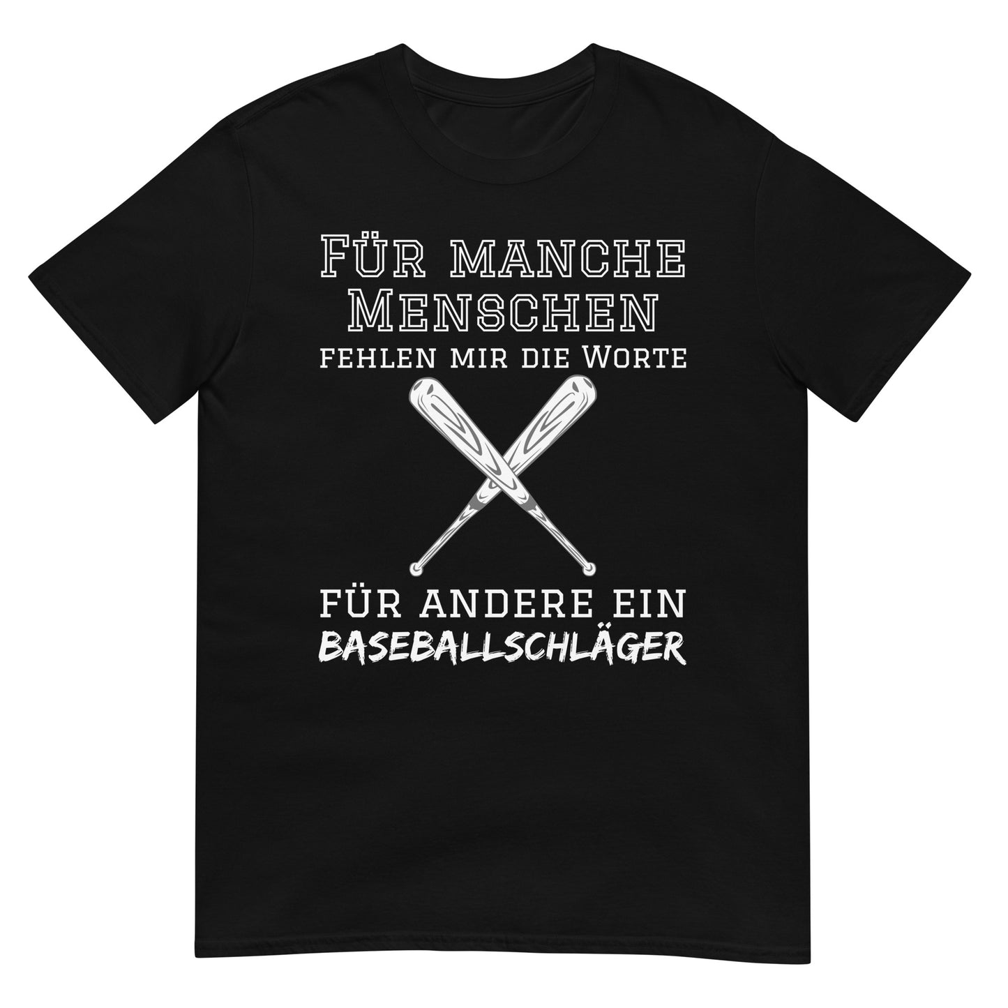 Für manche Menschen fehlen mir die Worte Baseballschläger T-Shirt