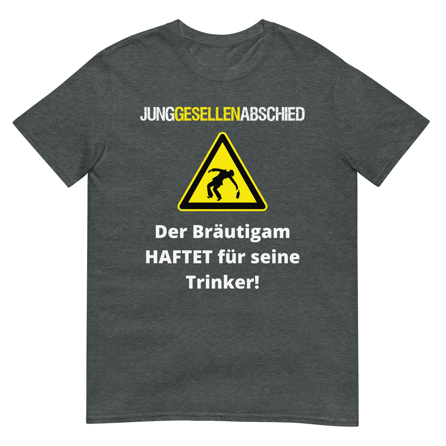 Der Bräutigam haftet für seine Trinker Junggesellenabschied JGA T-Shirt