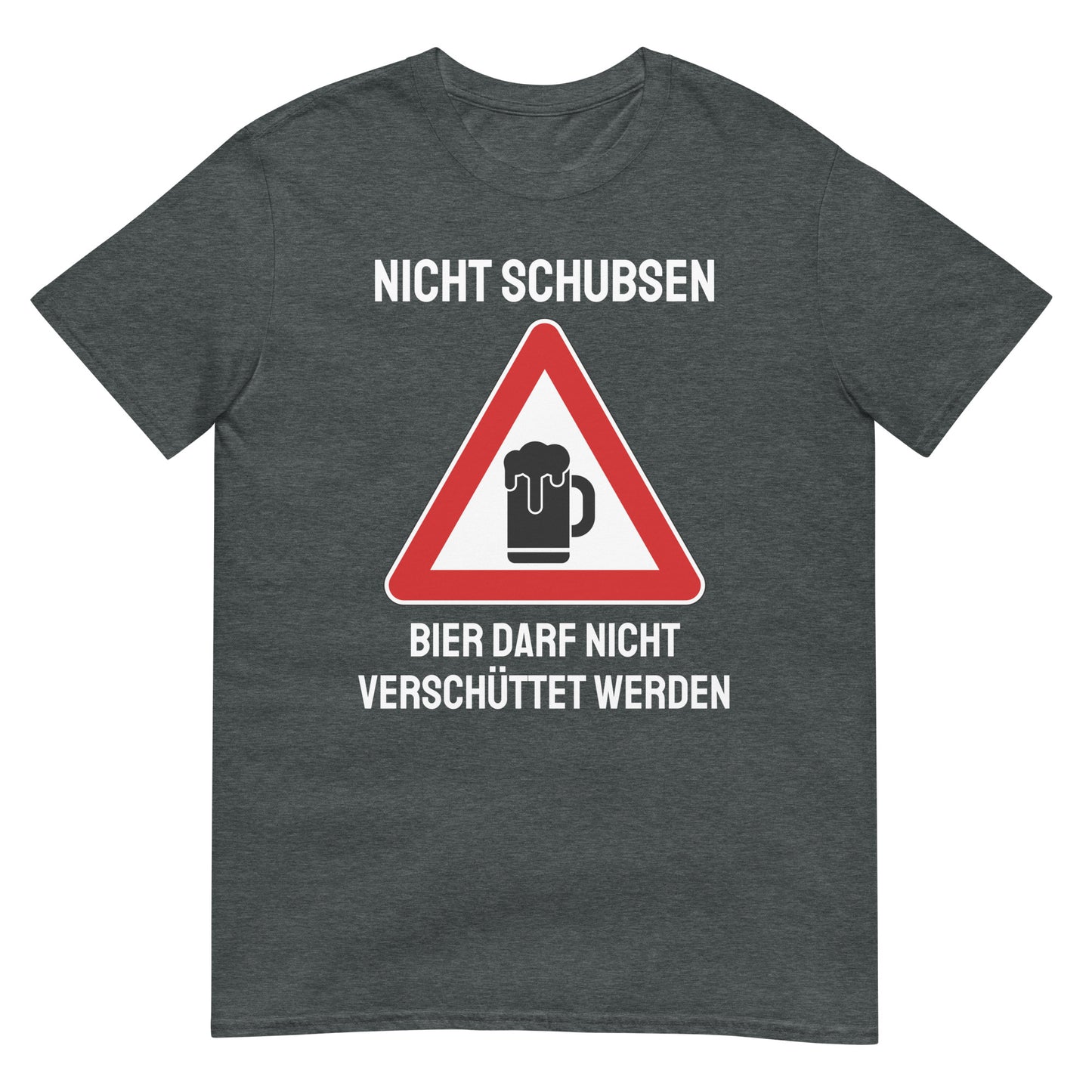 Nicht schubsen Bier darf nicht verschüttet werden T-Shirt