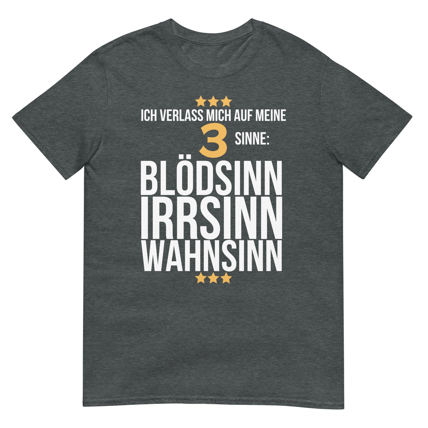 Drei Sinne Blödsinn Irrsinn Wahnsinn T-Shirt