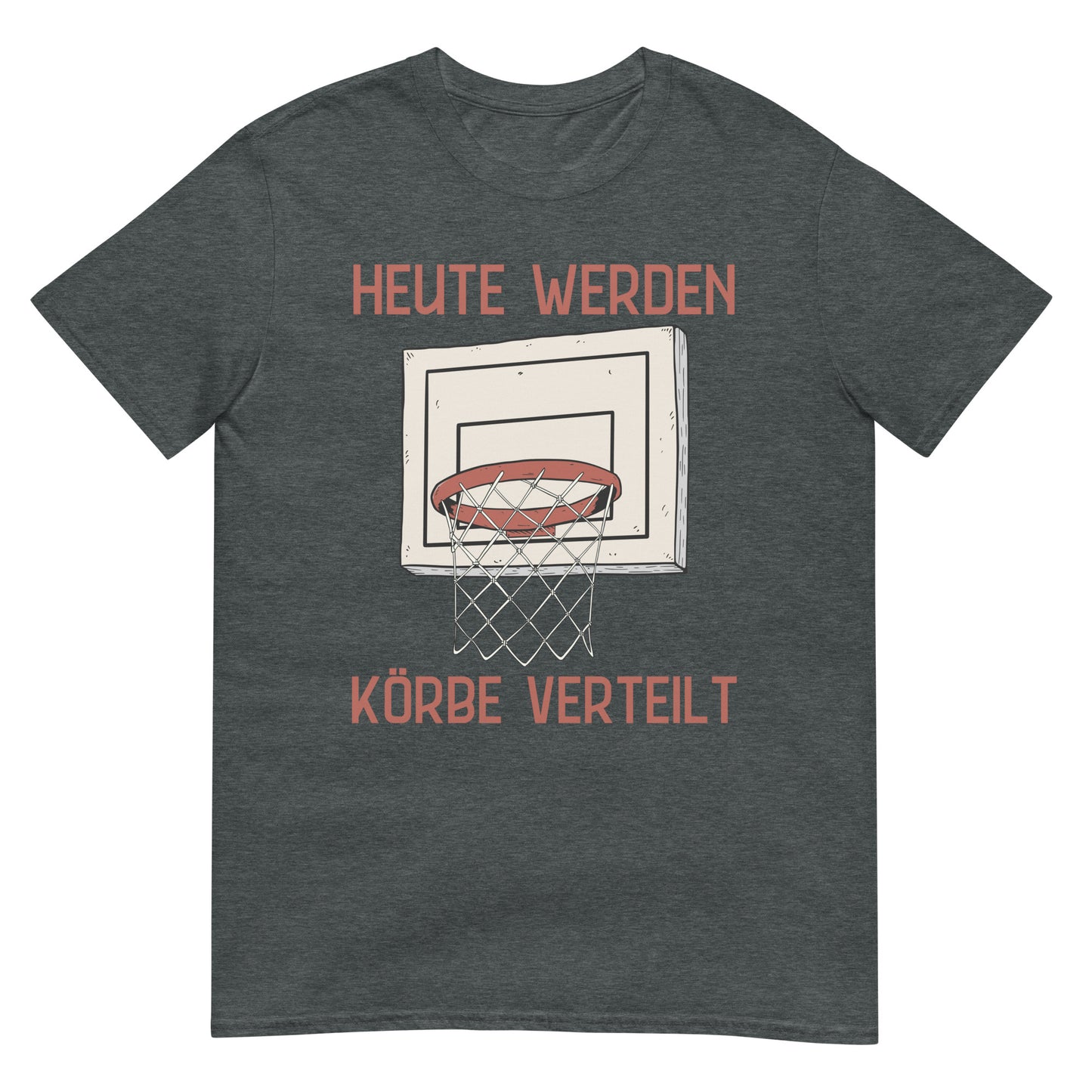 Heute werden Körbe verteilt Basketball T-Shirt