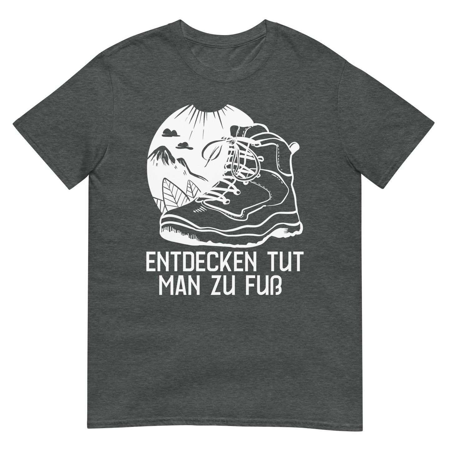 Entdecken tut man zu Fuß Wandern T-Shirt