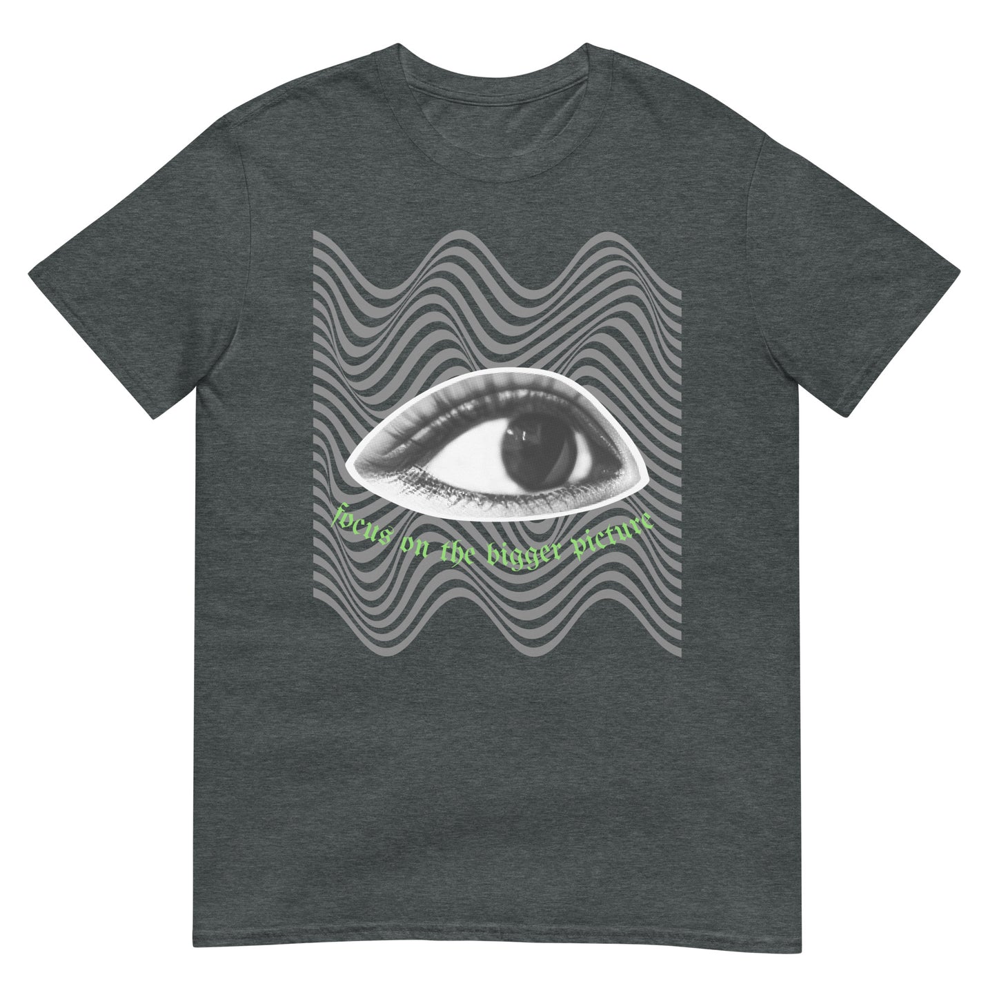 Focus on the bigger picture Auge T-Shirt