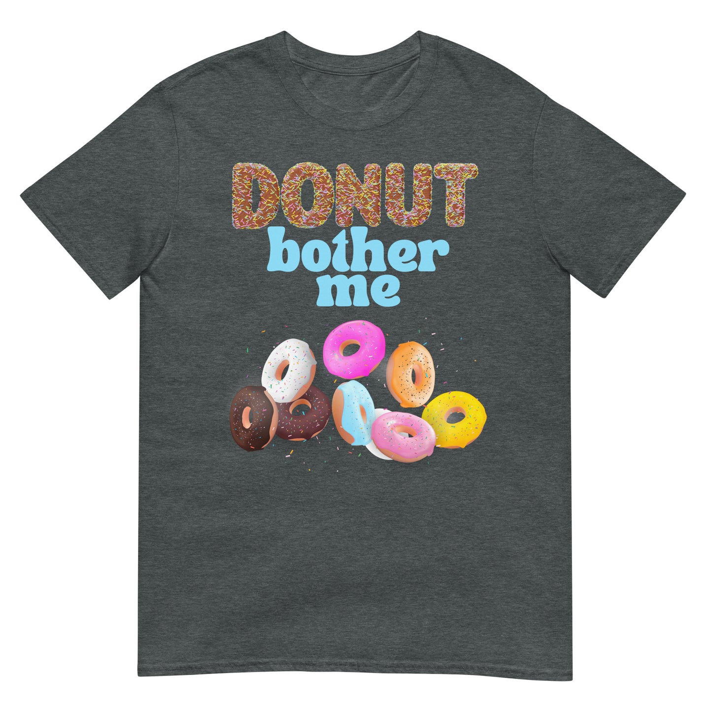 Donut bother me Wortspiel T-Shirt