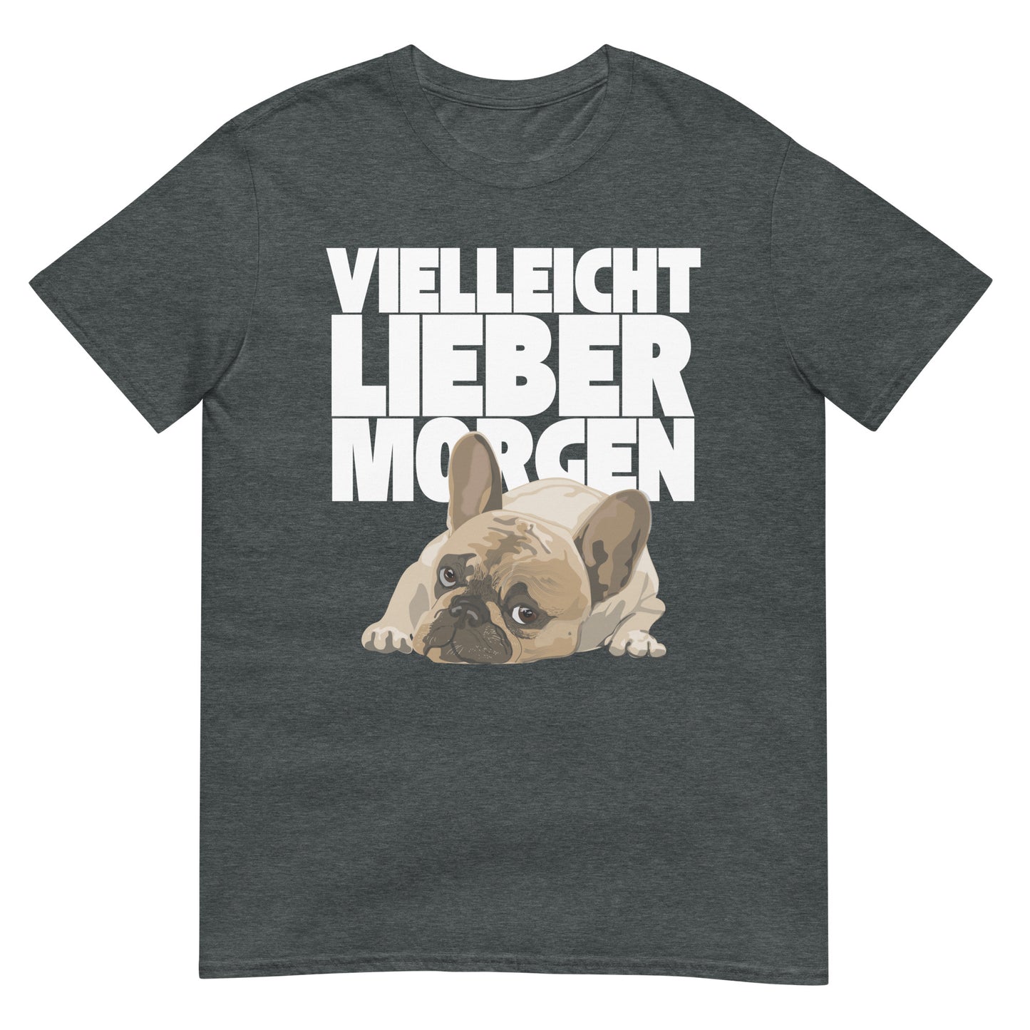Vielleicht lieber Morgen Bulldogge Frenchie Morgenmuffel T-Shirt