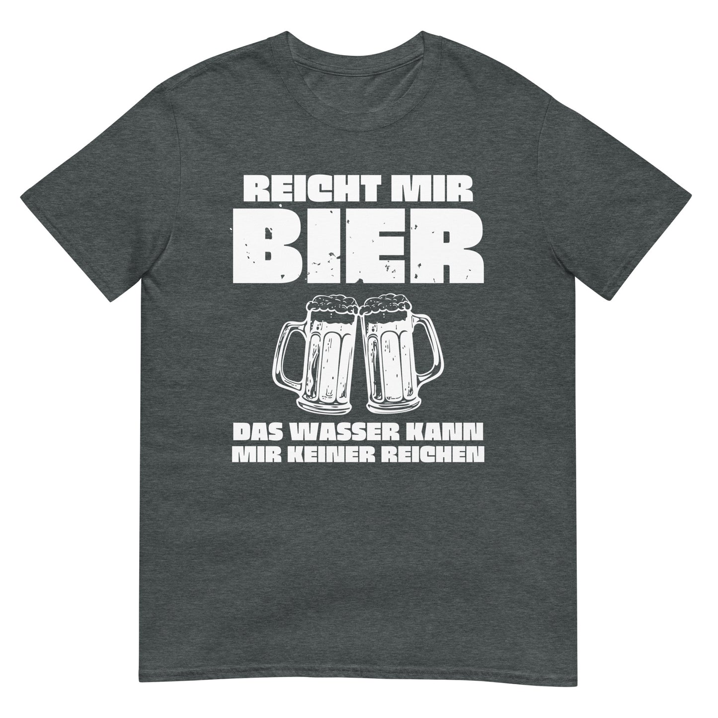 Reicht mir Bier das Wasser kann mir keiner reichen Spruch T-Shirt