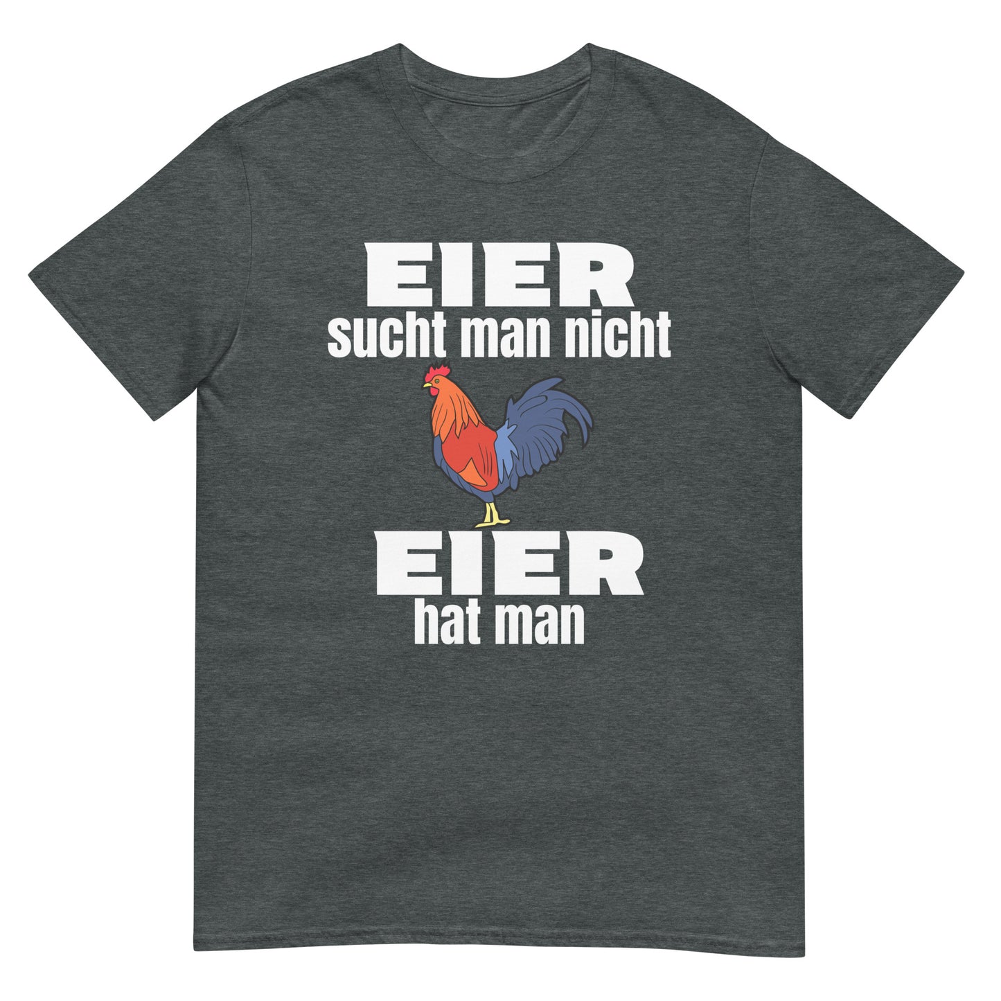 Eier sucht man nicht Eier hat man Hahn Ostern T-Shirt