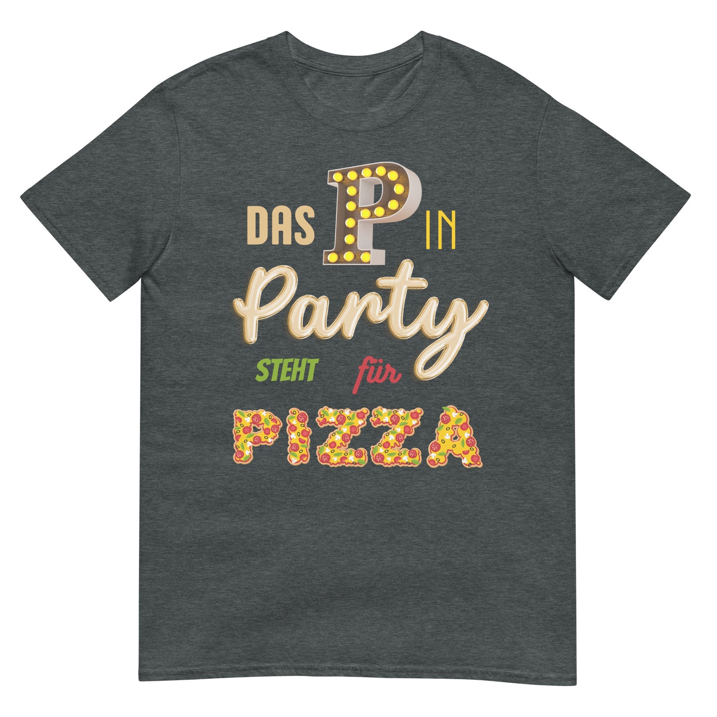 Das P in Party steht für Pizza T-Shirt
