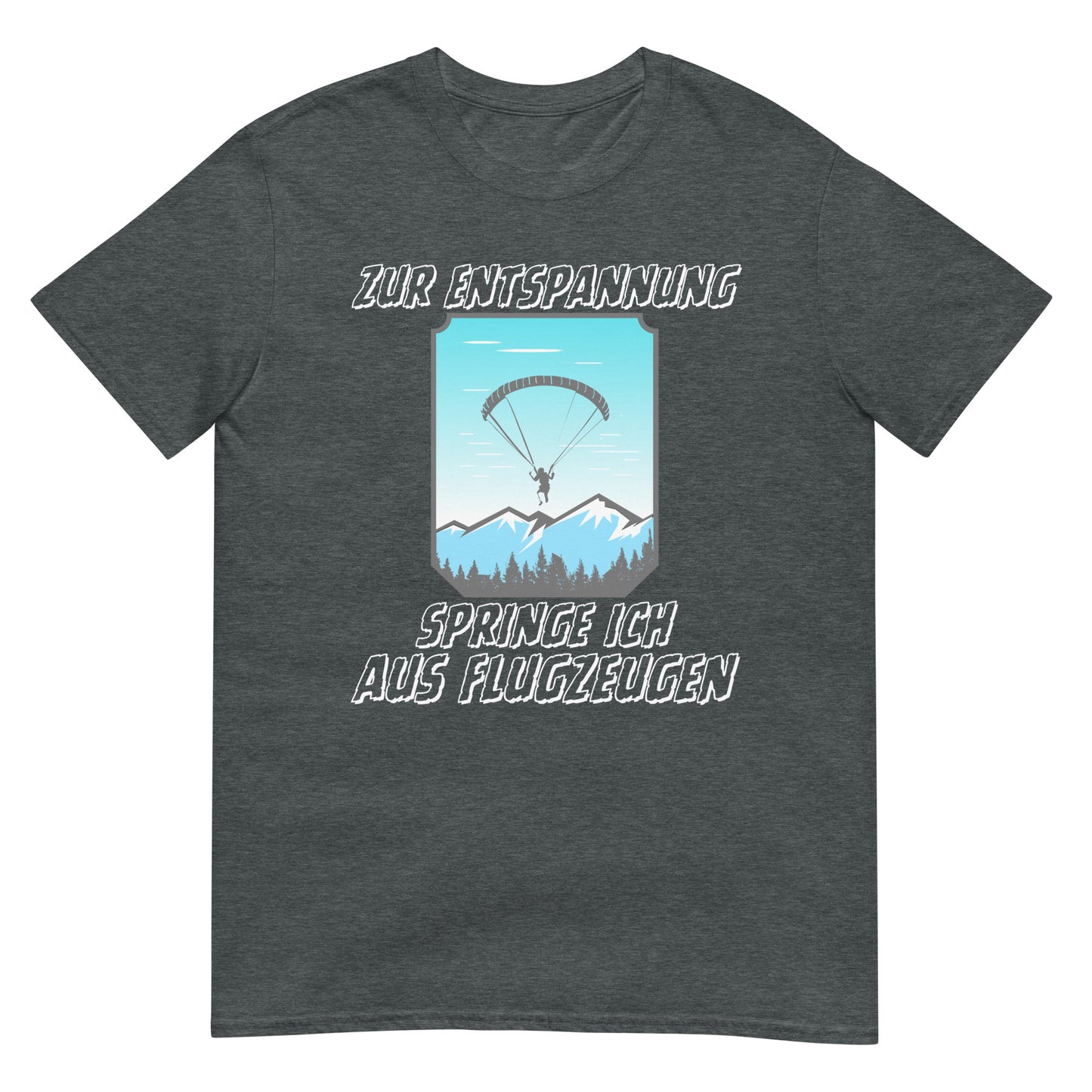 Zur Entspannung springe ich aus Flugzeugen Fallschirmspringer T-Shirt