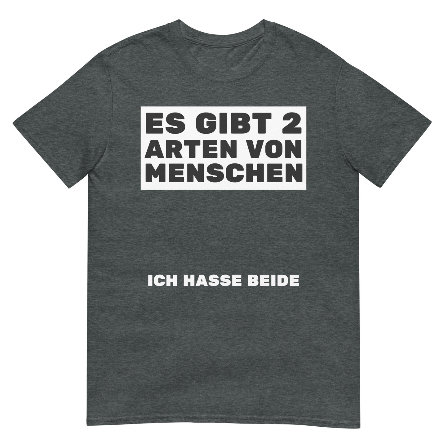 Es gibt zwei Arten von Menschen ich hasse beide T-Shirt