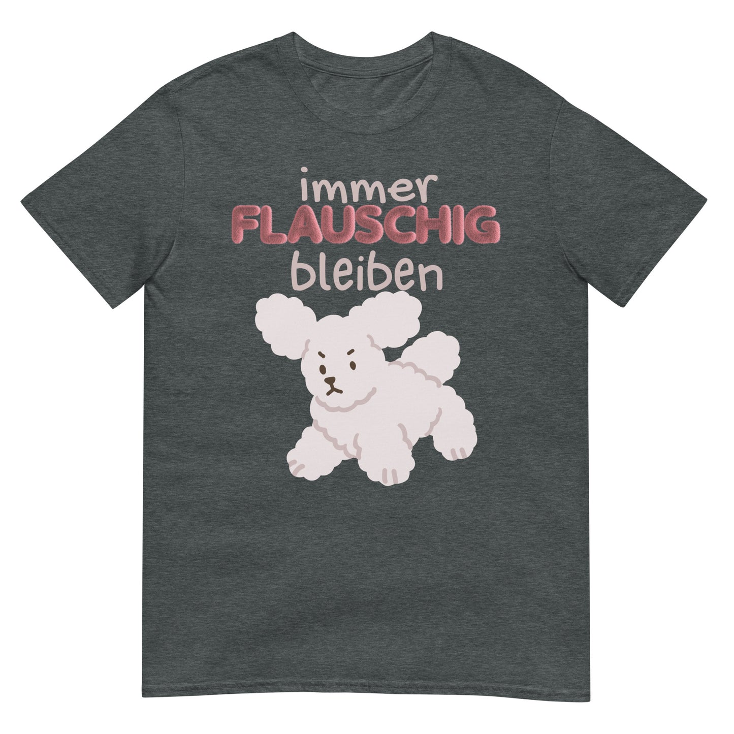 Immer flauschig bleiben wütender Pudel T-Shirt