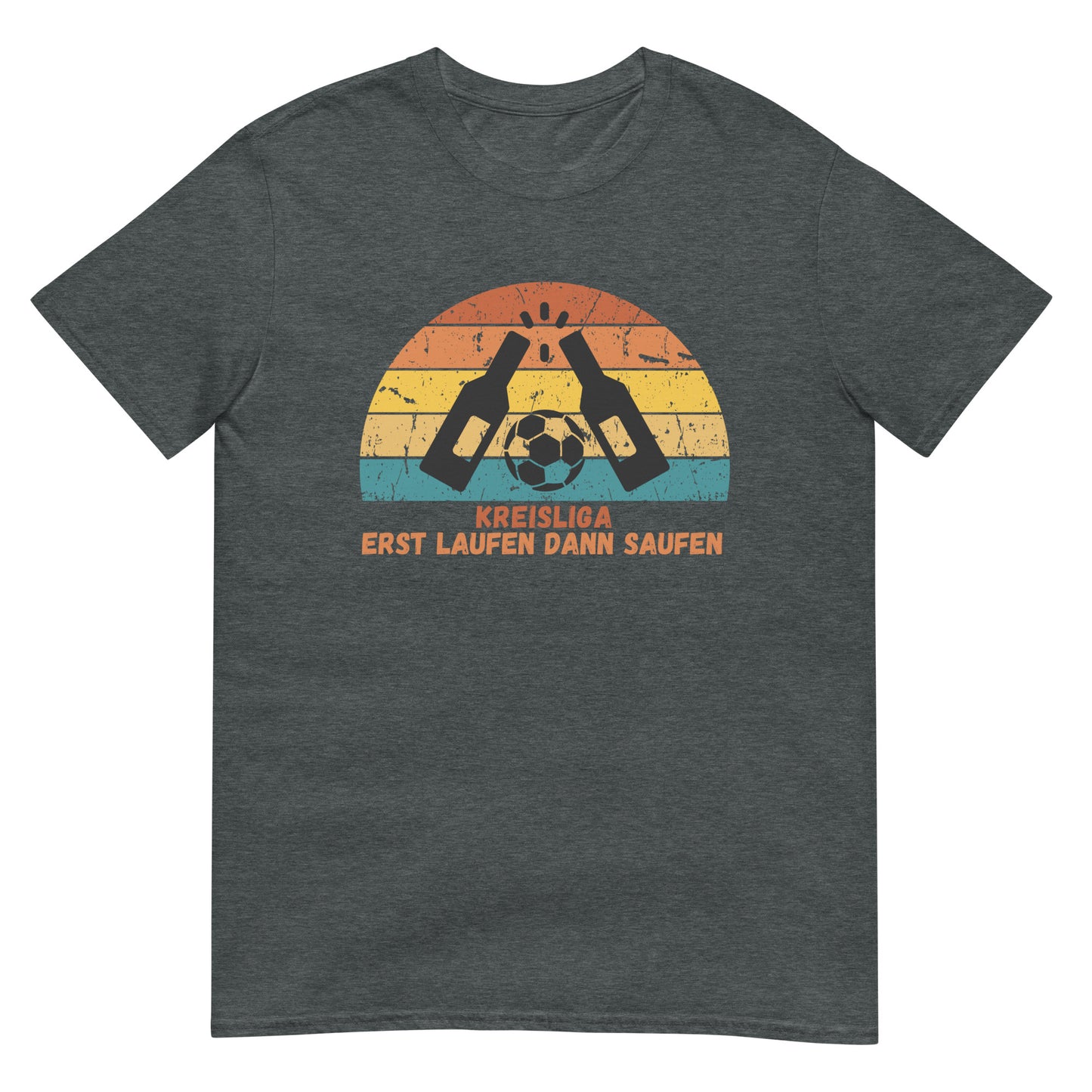 Kreisliga Erst laufen dann saufen Fußball T-Shirt