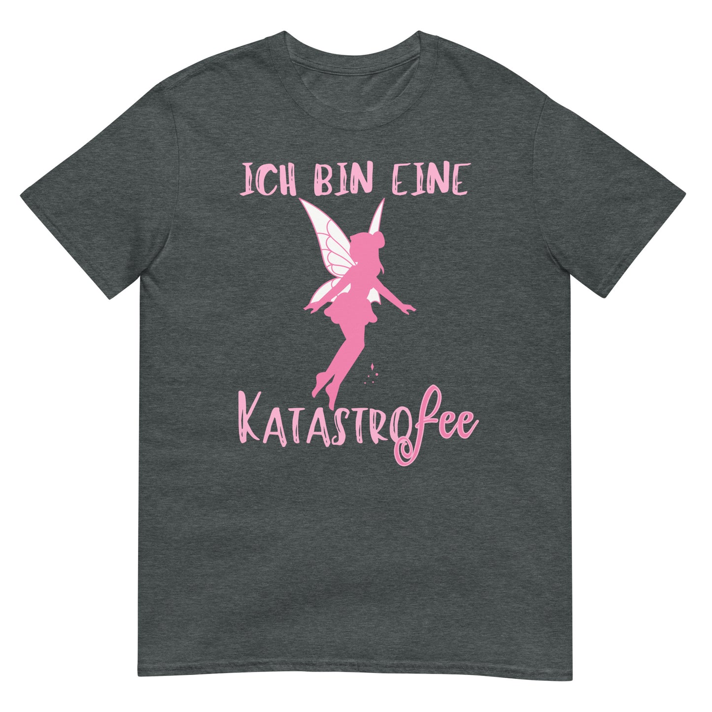 Ich bin eine Katastrofee Fee Wortspiel T-Shirt