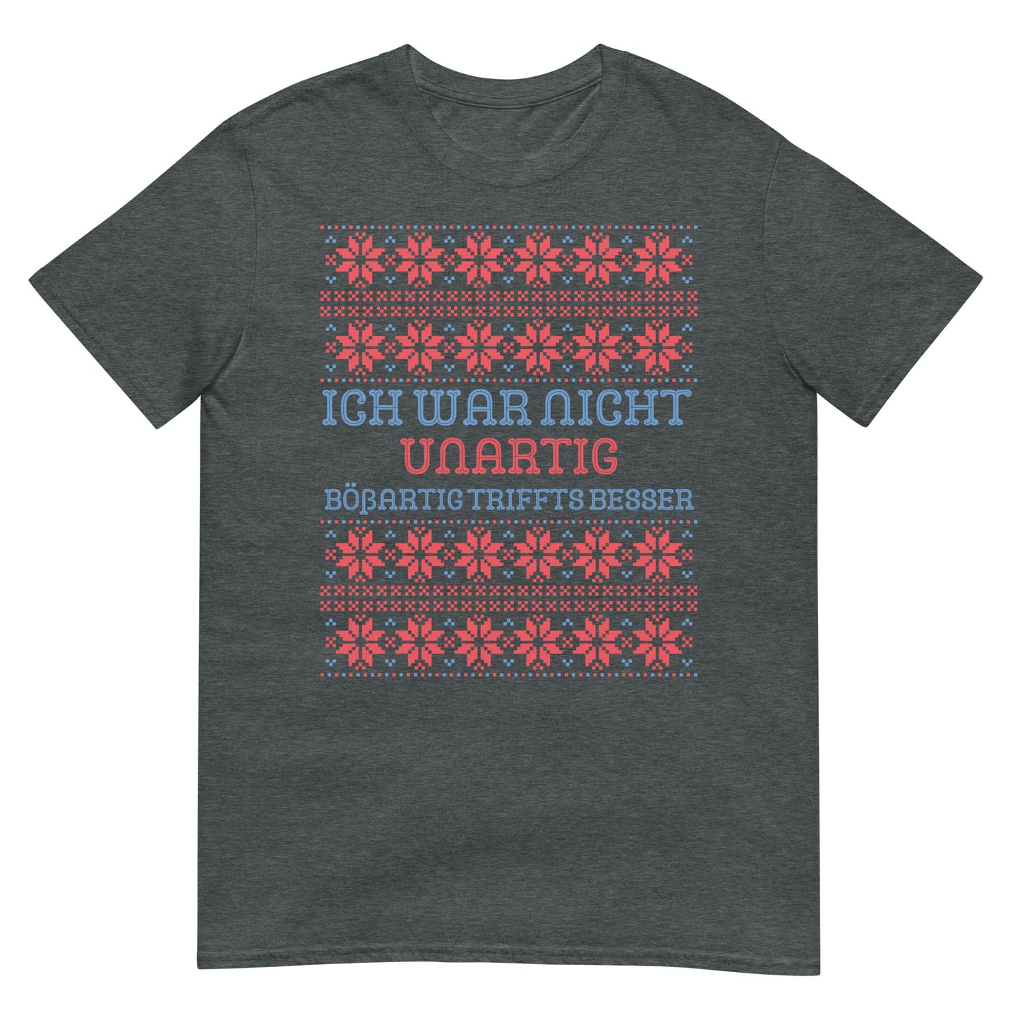 Ich war nicht unartig bößartig triffts besser Weihnachten T-Shirt