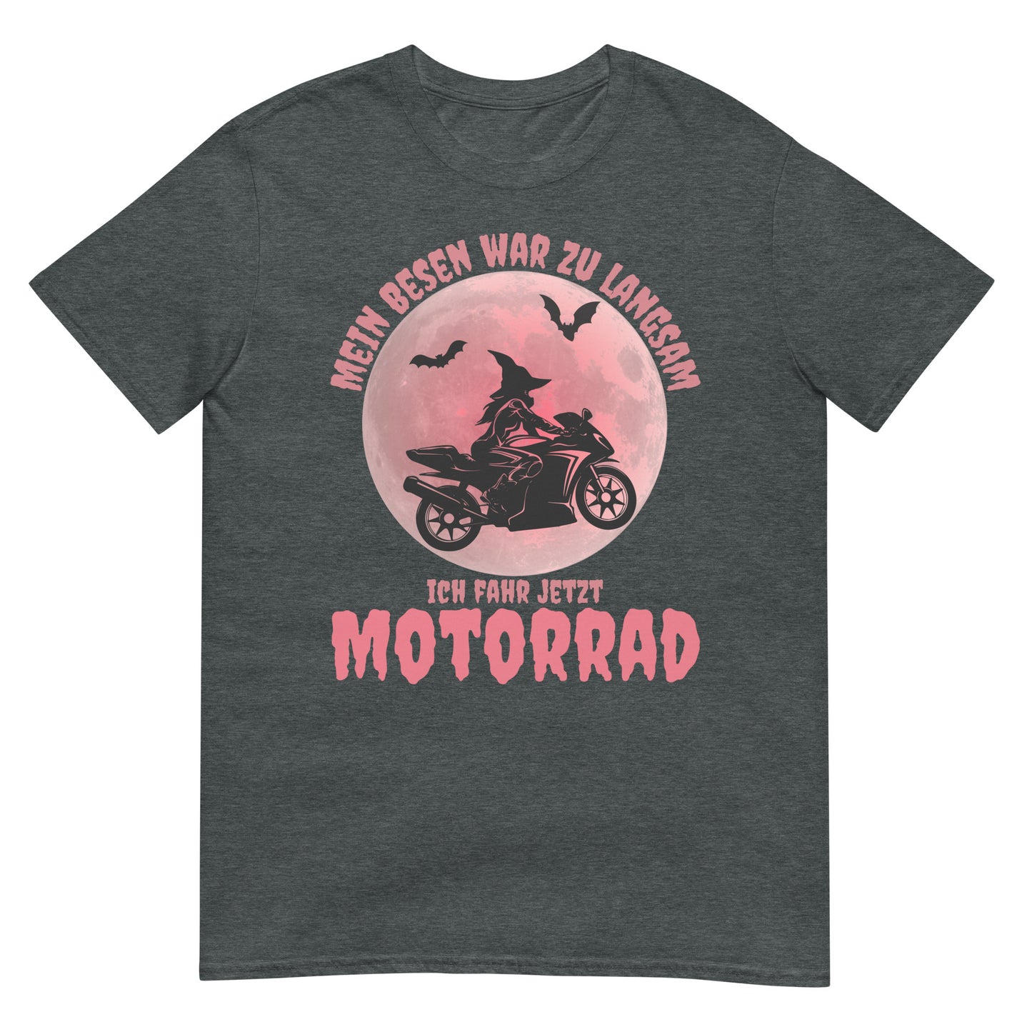 Mein Besen war zu langsam ich fahr jetzt Motorrad Hexe T-Shirt
