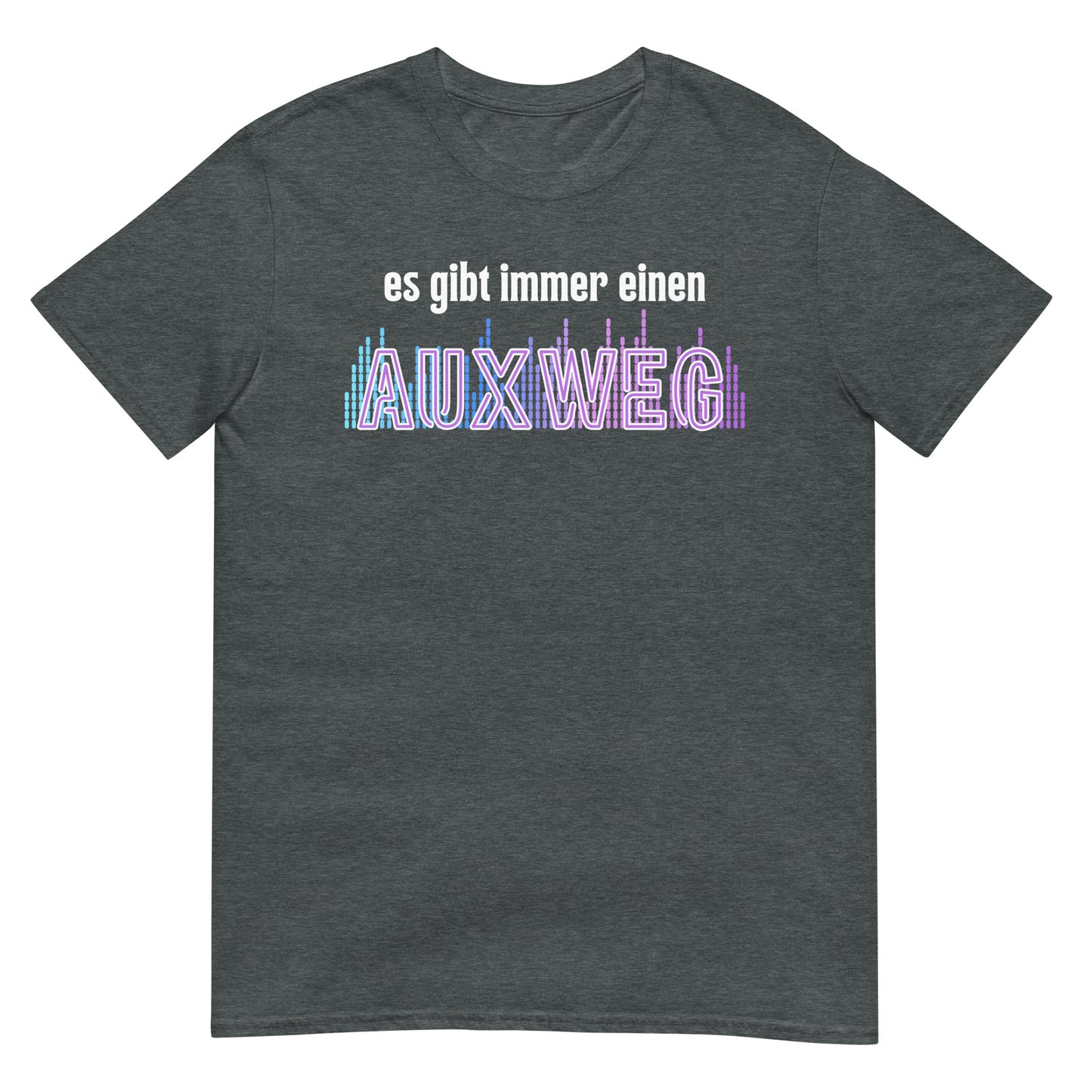 Es gibt immer einen AUXweg DJ Wortspiel T-Shirt