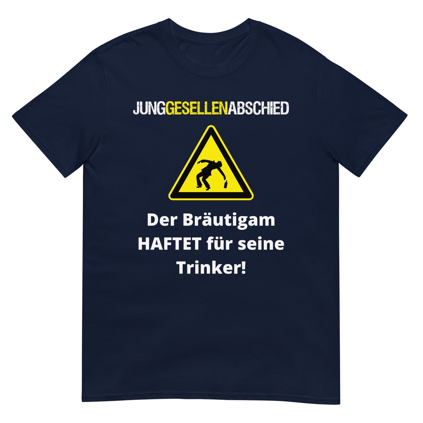 Der Bräutigam haftet für seine Trinker Junggesellenabschied JGA T-Shirt