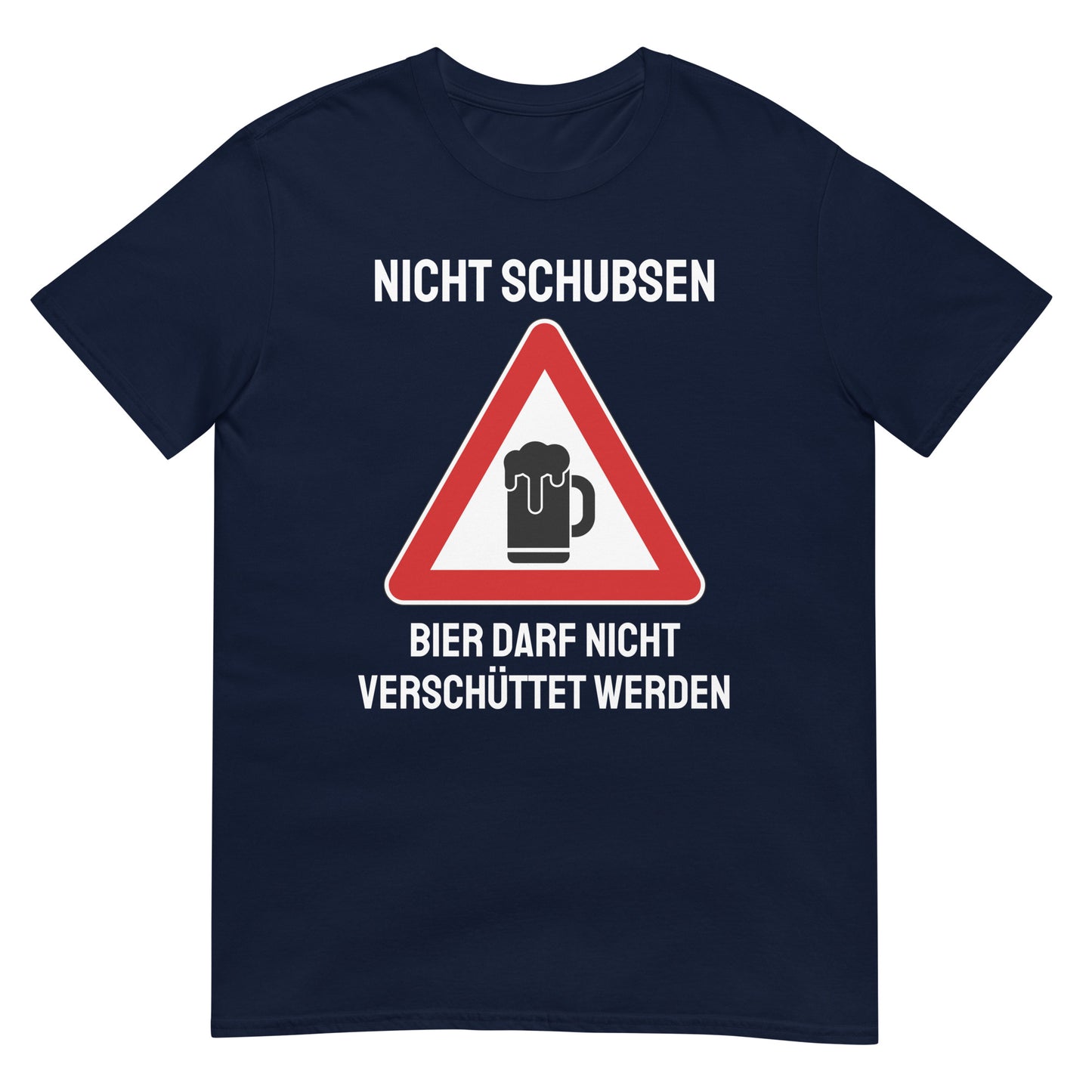 Nicht schubsen Bier darf nicht verschüttet werden T-Shirt