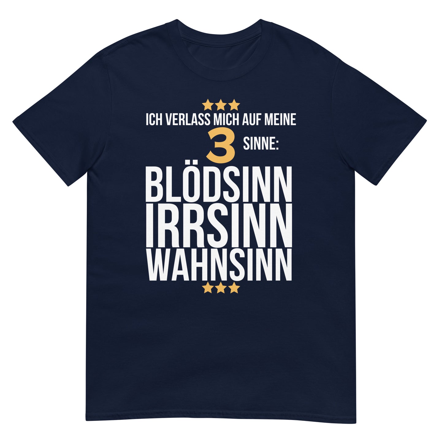 Drei Sinne Blödsinn Irrsinn Wahnsinn T-Shirt