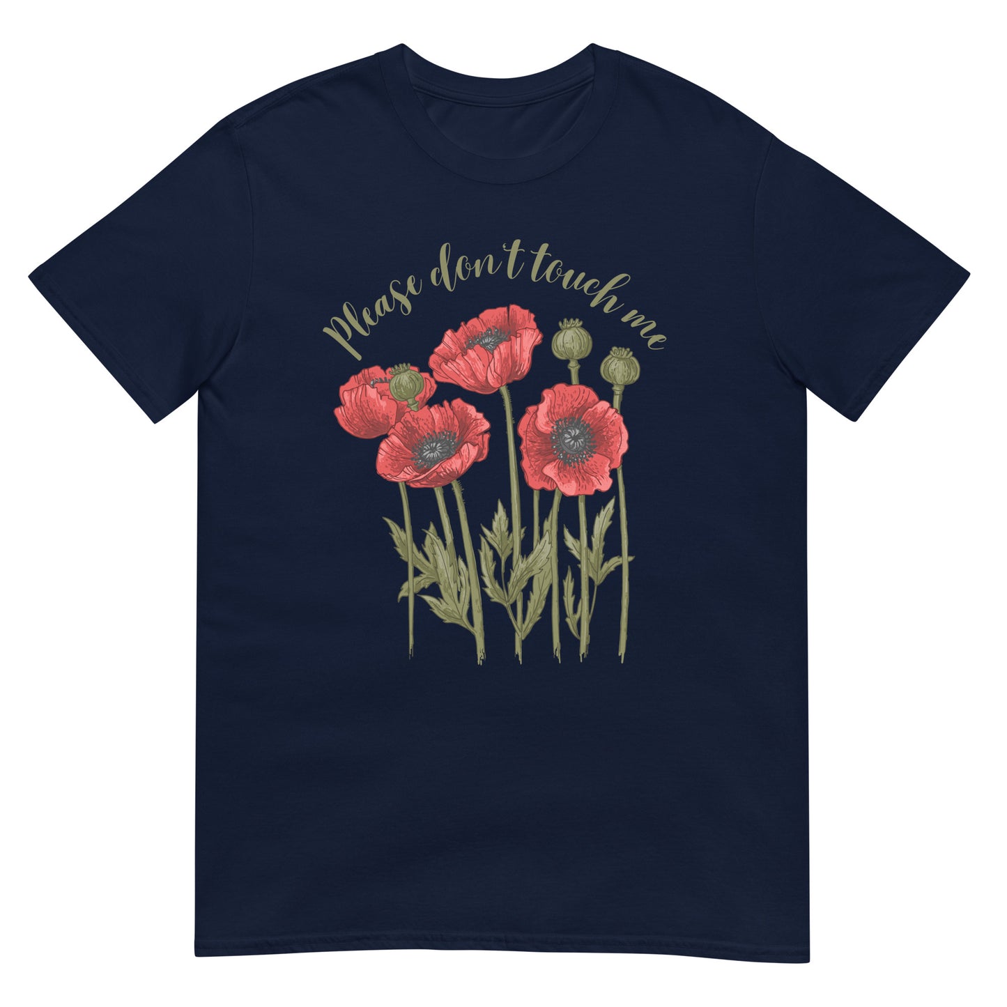 Please don't touch me Poppies T-Shirt