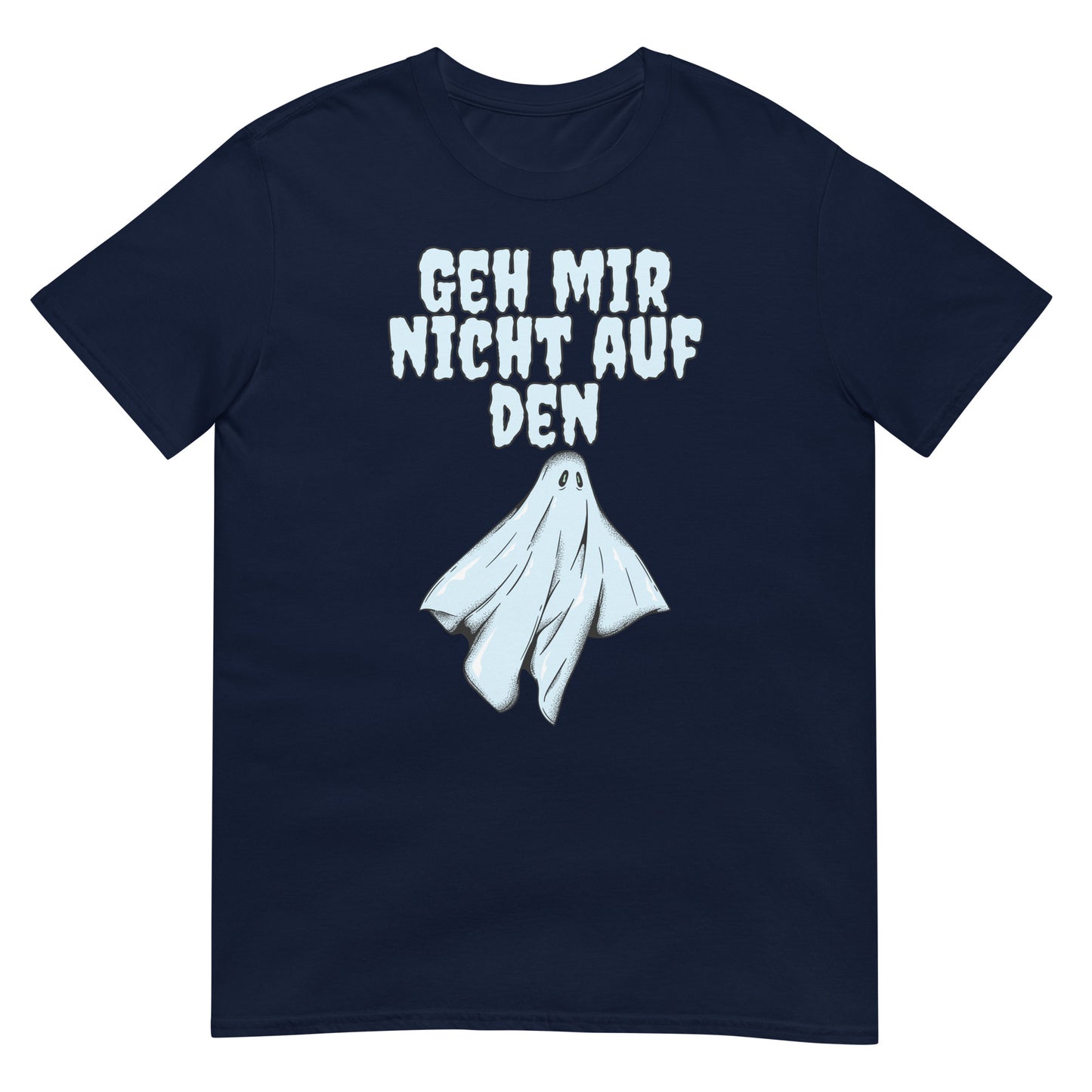 Geh mir nicht auf den Geist T-Shirt