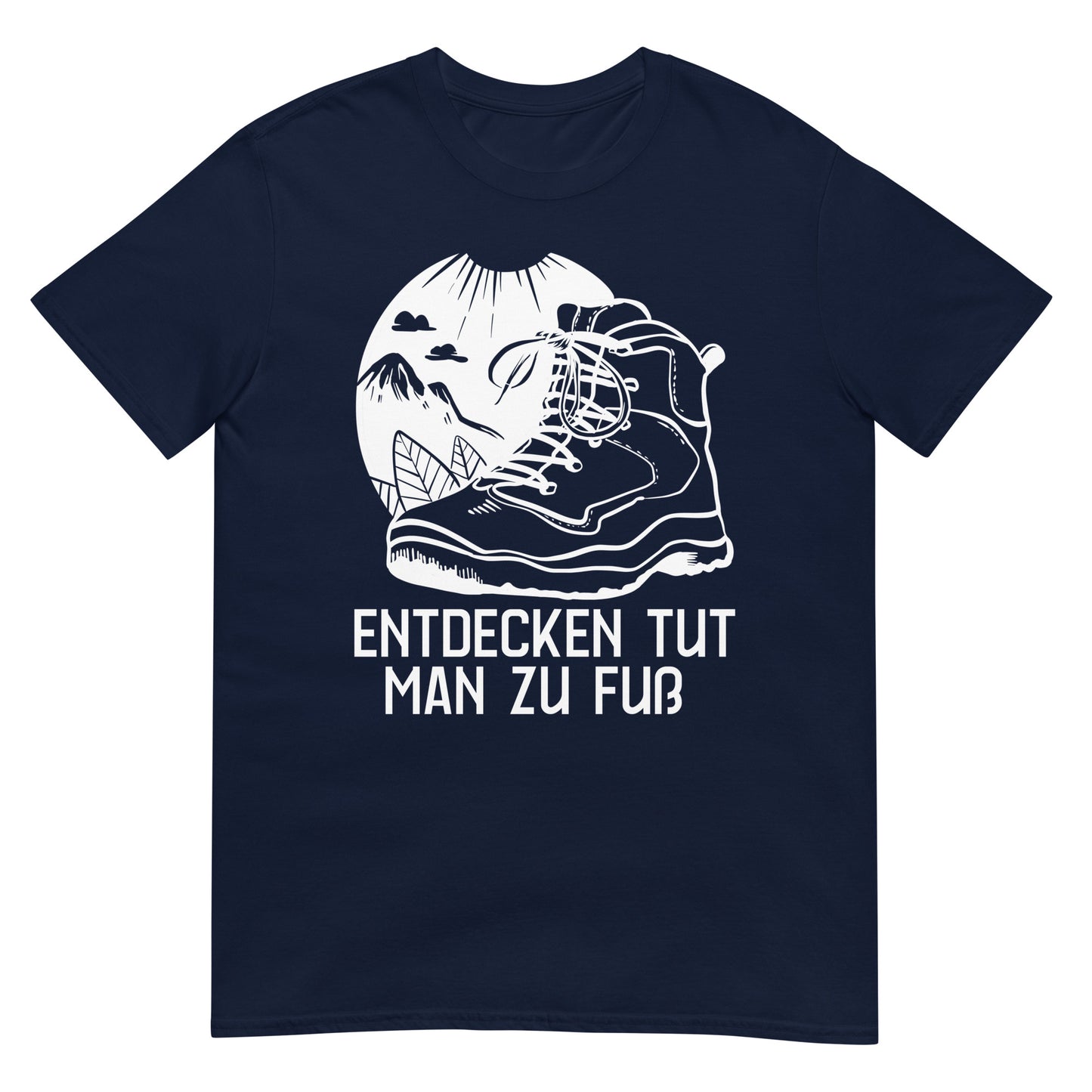 Entdecken tut man zu Fuß Wandern T-Shirt