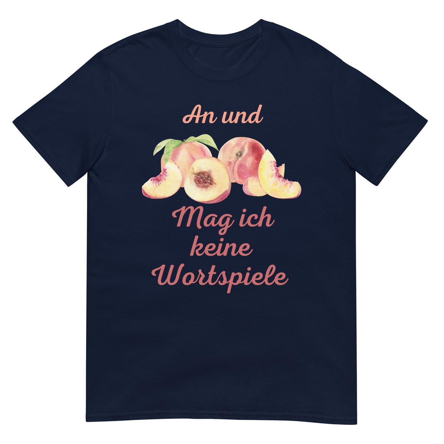 An und Pfirsich mag ich keine Wortspiele T-Shirt