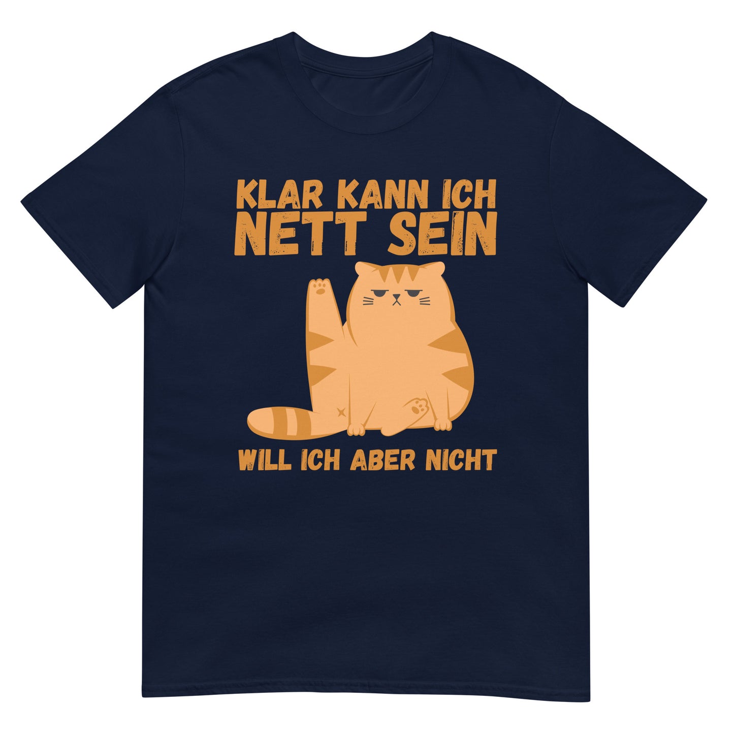 Klar kann ich nett sein will ich aber nicht Katzen Spruch T-Shirt