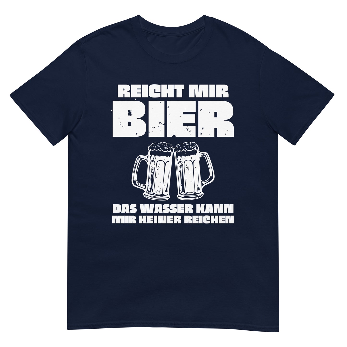 Reicht mir Bier das Wasser kann mir keiner reichen Spruch T-Shirt