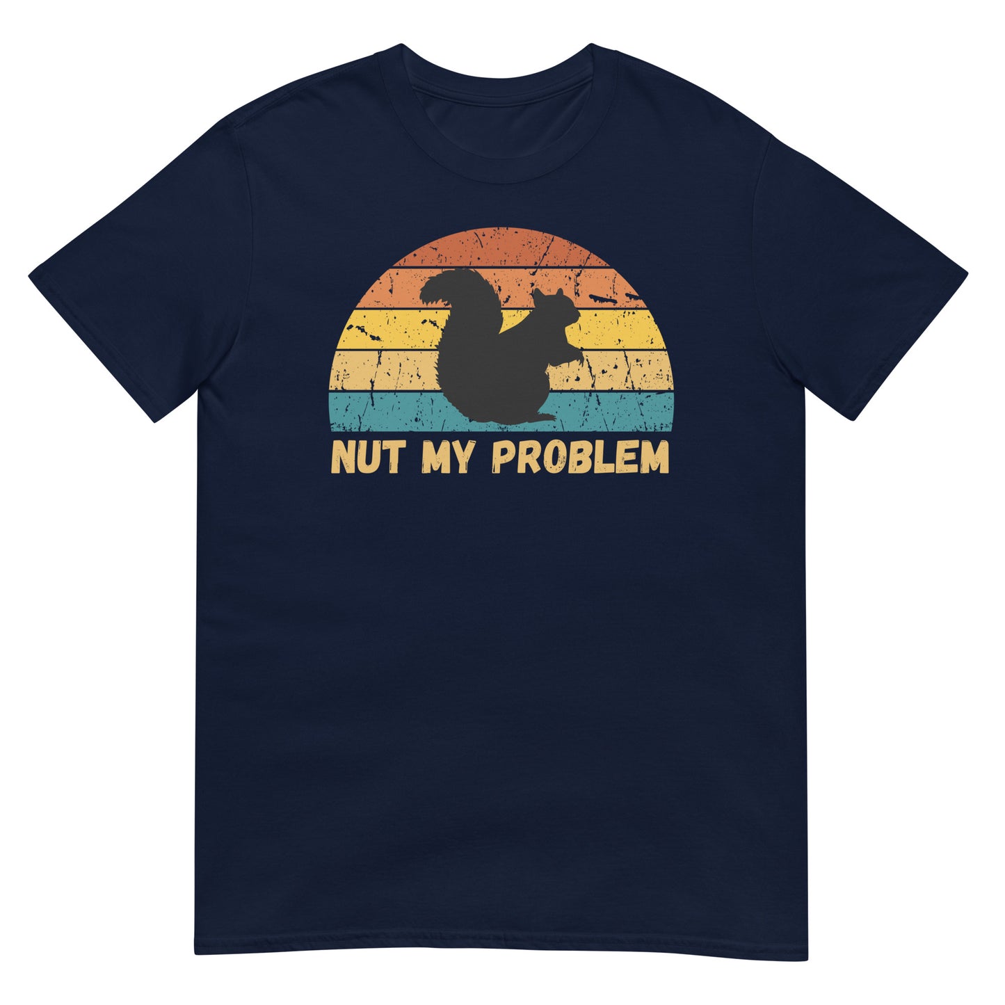 Nut my problem Eichhörnchen T-Shirt