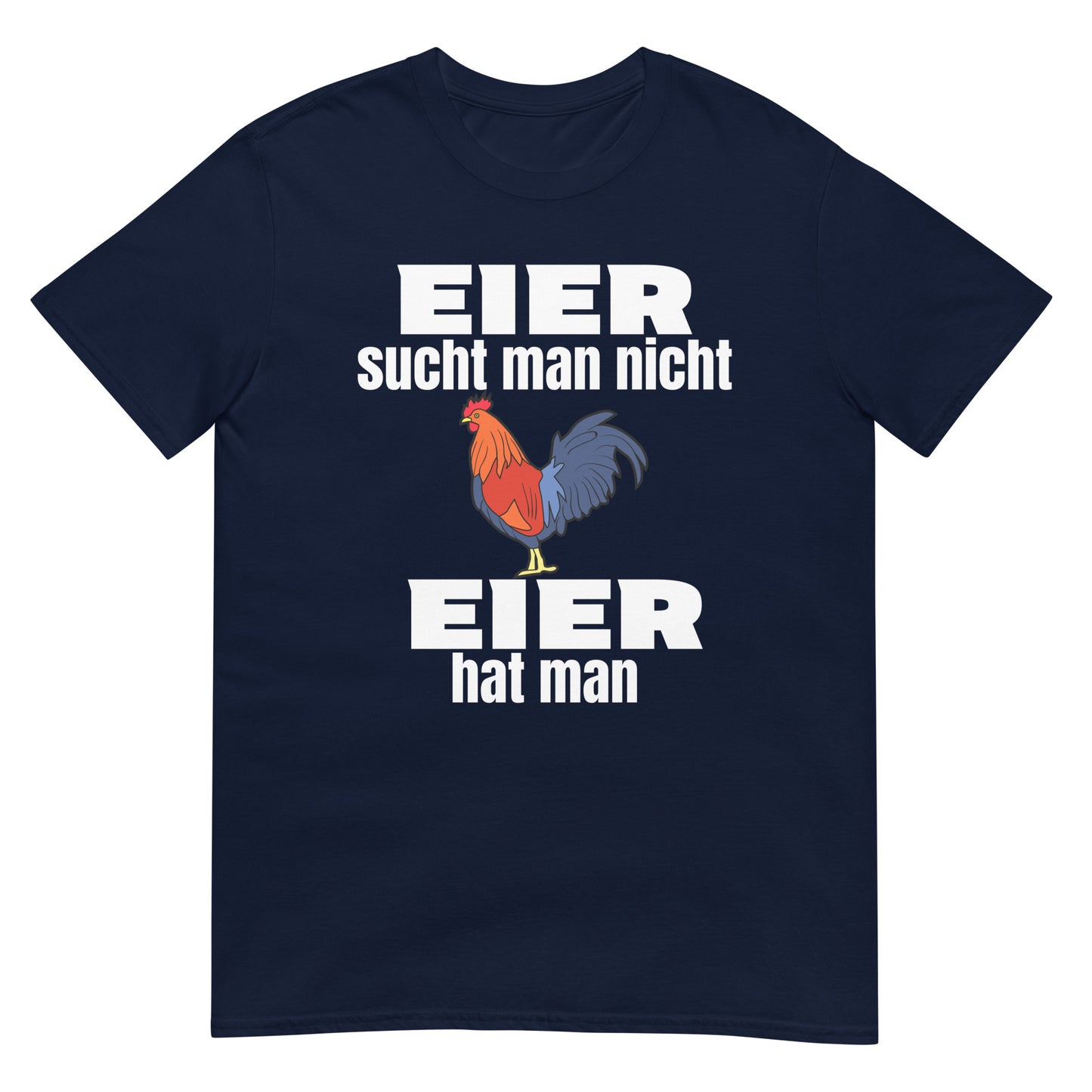 Eier sucht man nicht Eier hat man Hahn Ostern T-Shirt