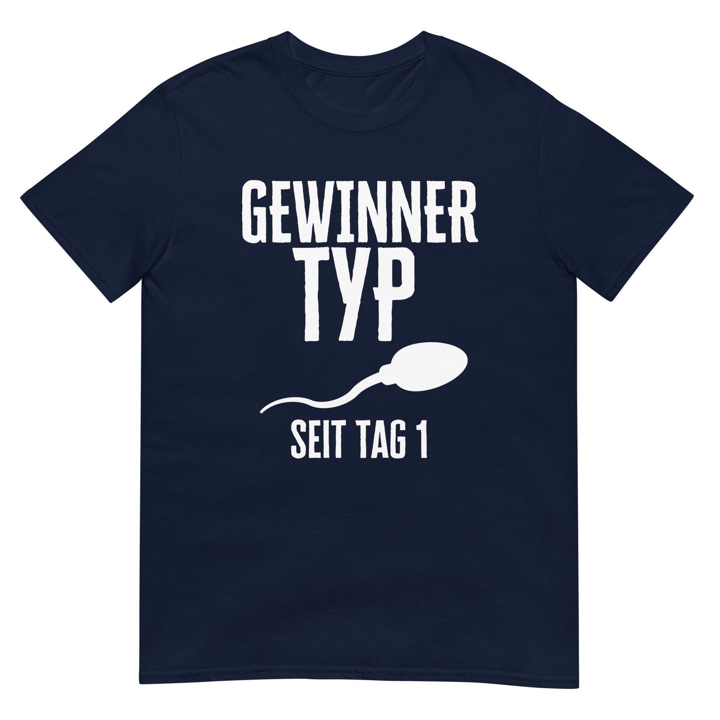 Gewinnertyp seit Tag 1 Sperma Spermium T-Shirt
