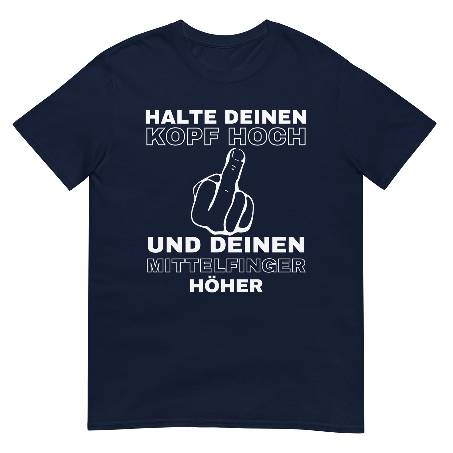 Halte deinen Kopf hoch und deinen Mittelfinger höher T-Shirt