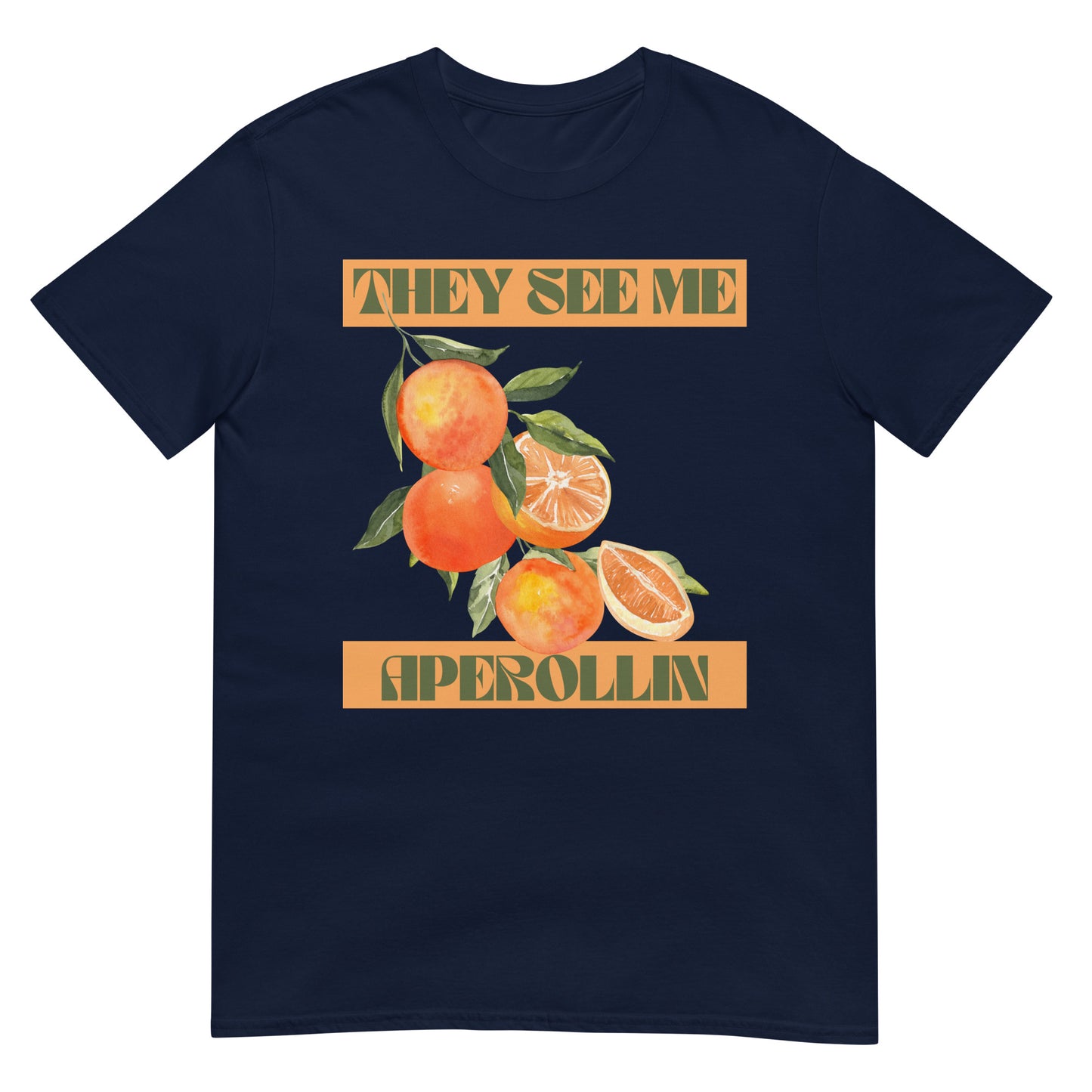 They see me Aperollin Spritz T-Shirt