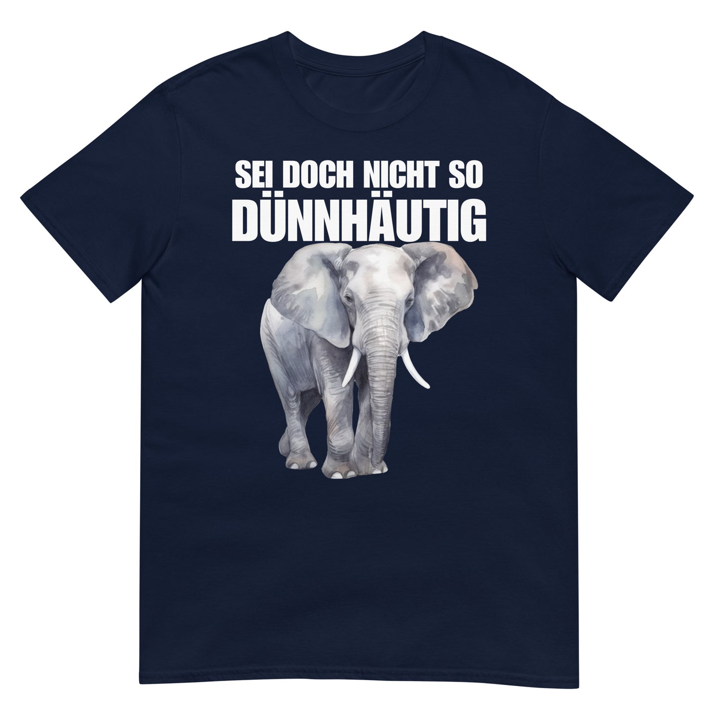 Sei doch nicht so dünnhäutig Elefant Sarkasmus T-Shirt