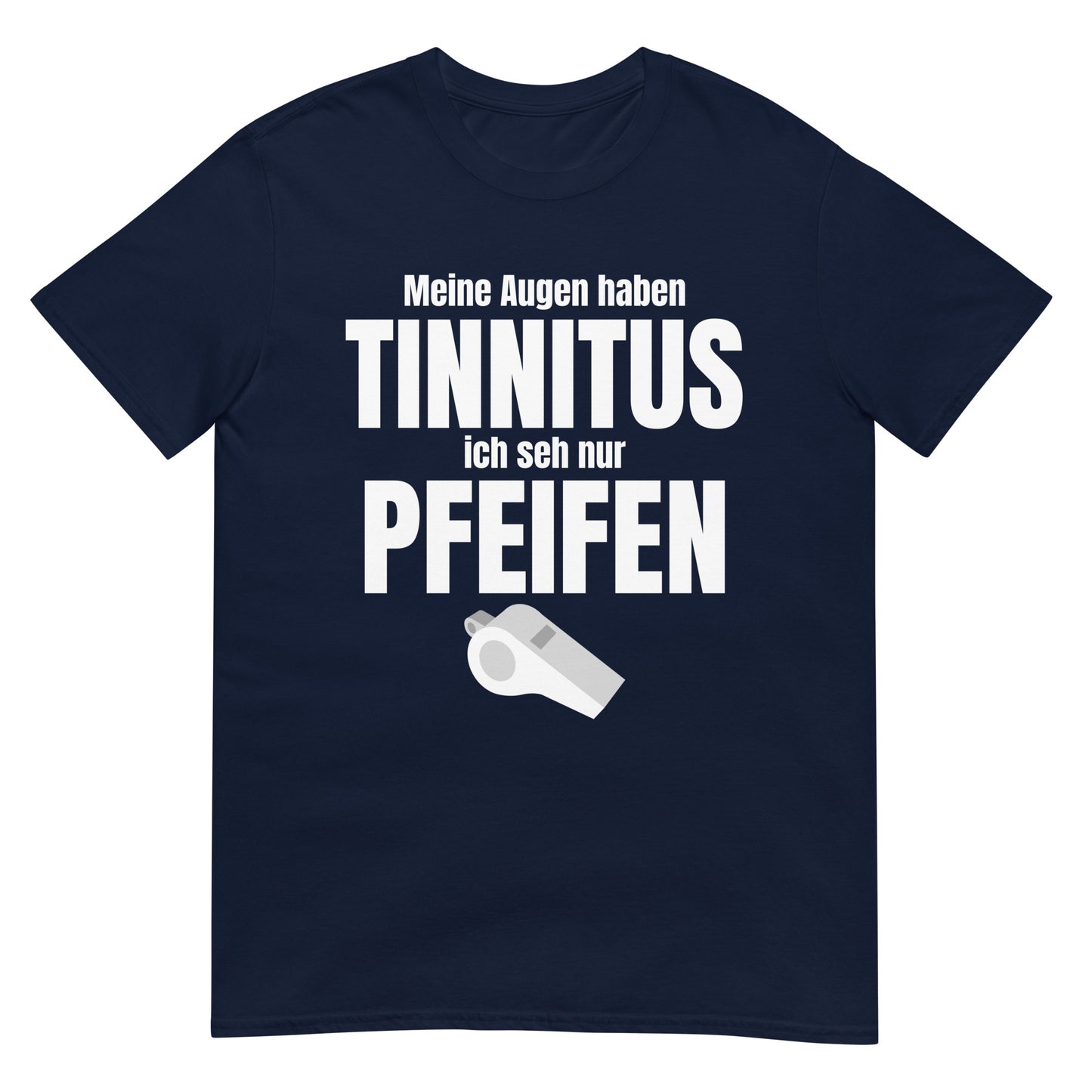 Meine Augen haben Tinnitus ich seh nur Pfeifen T-Shirt