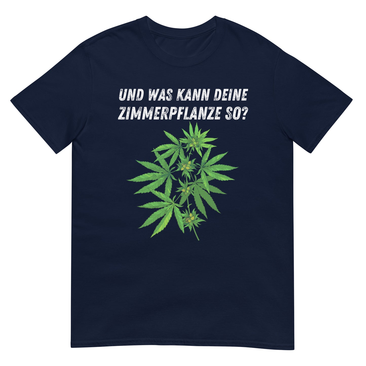 Und was kann deine Zimmerpflanze so? Kiffen Gras T-Shirt