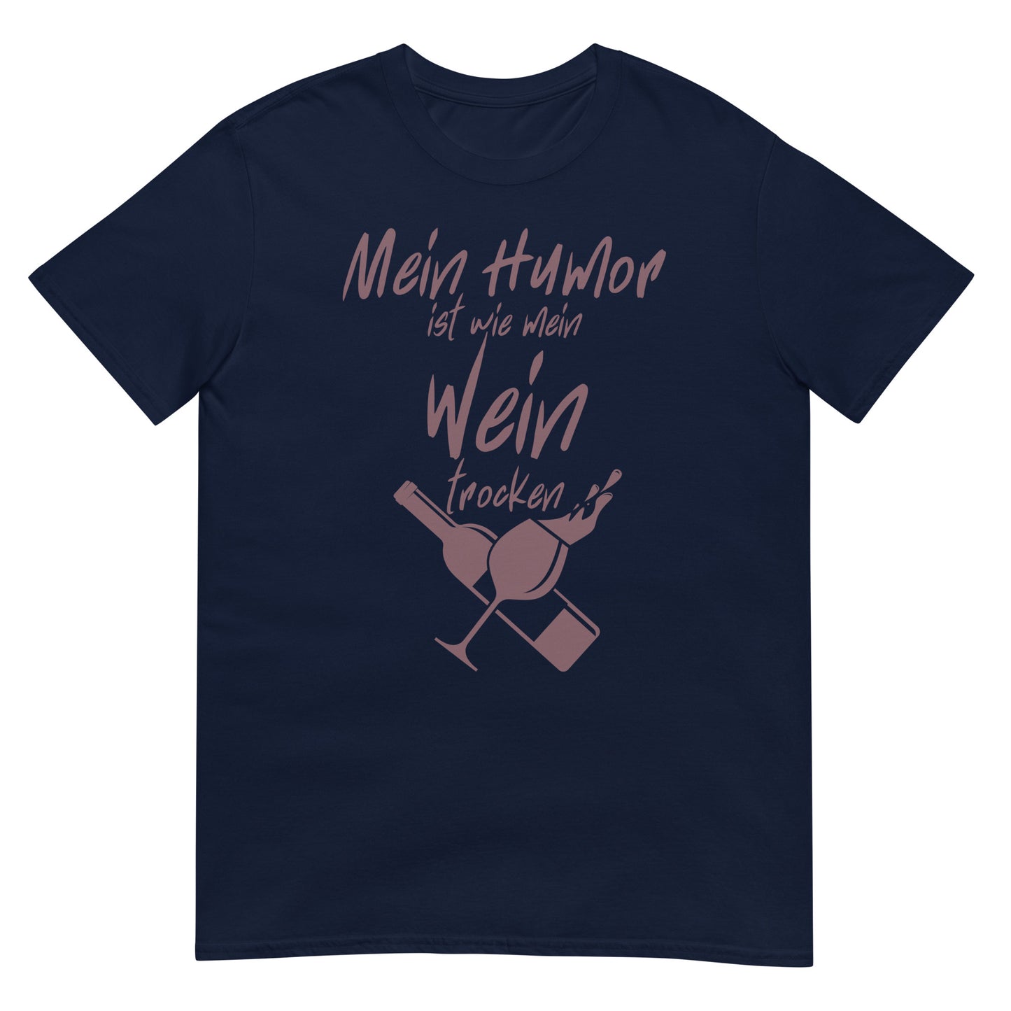 Mein Humor ist wie mein Wein trocken T-Shirt