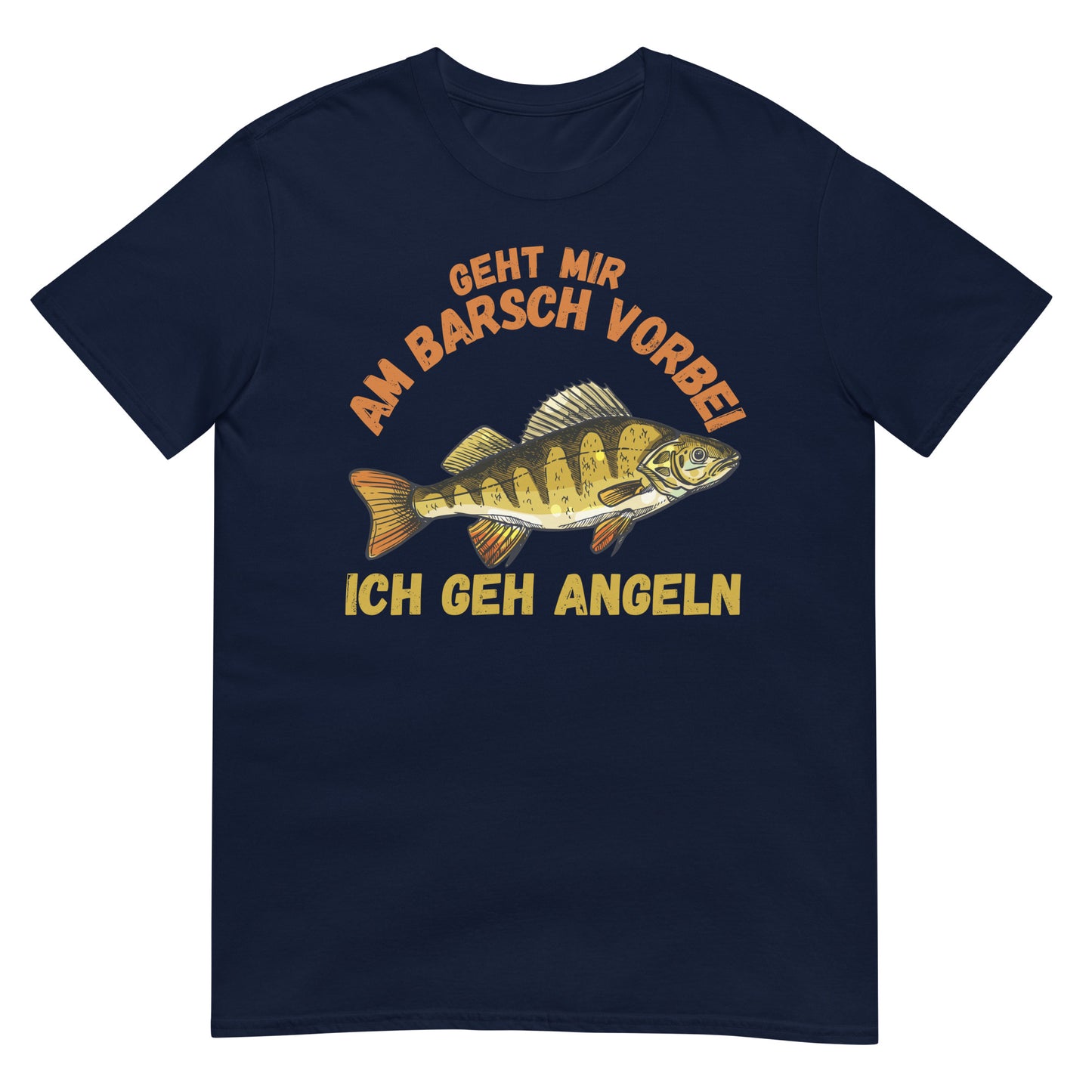 Geht mir Barsch vorbei Angeln Angler T-Shirt