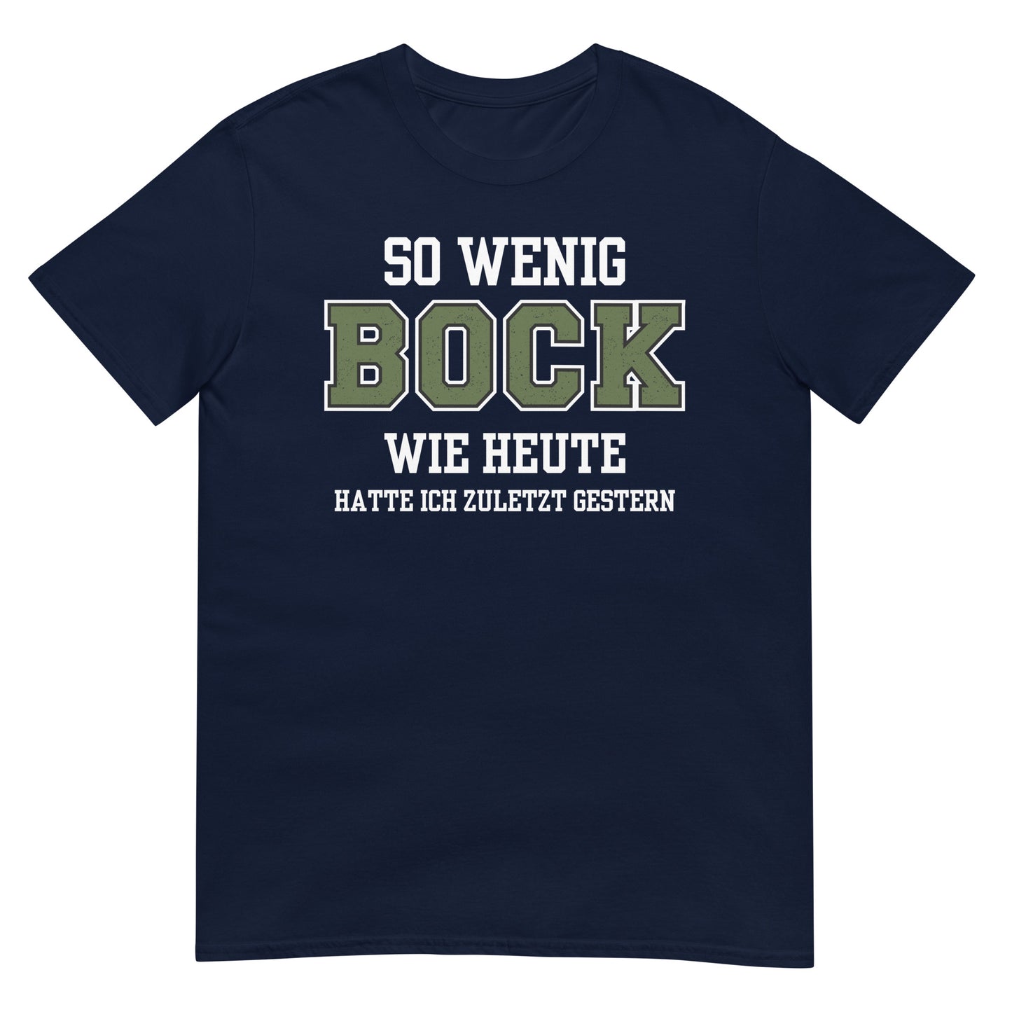 So wenig Bock hatte ich zuletzt Gestern T-Shirt