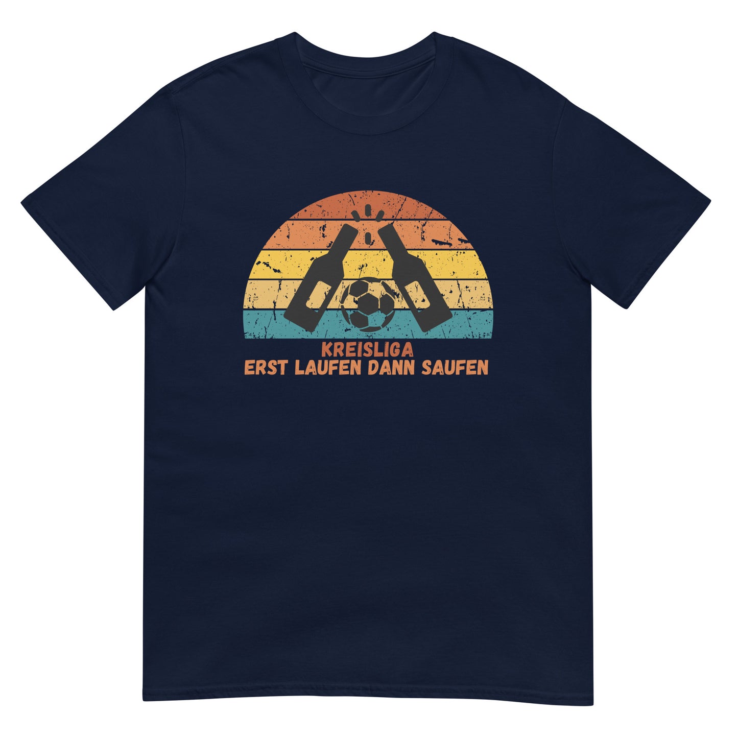 Kreisliga Erst laufen dann saufen Fußball T-Shirt