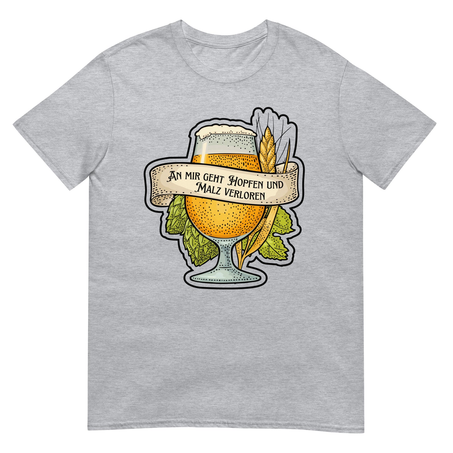 An mir geht Hopfen und Malz verloren Bier T-Shirt