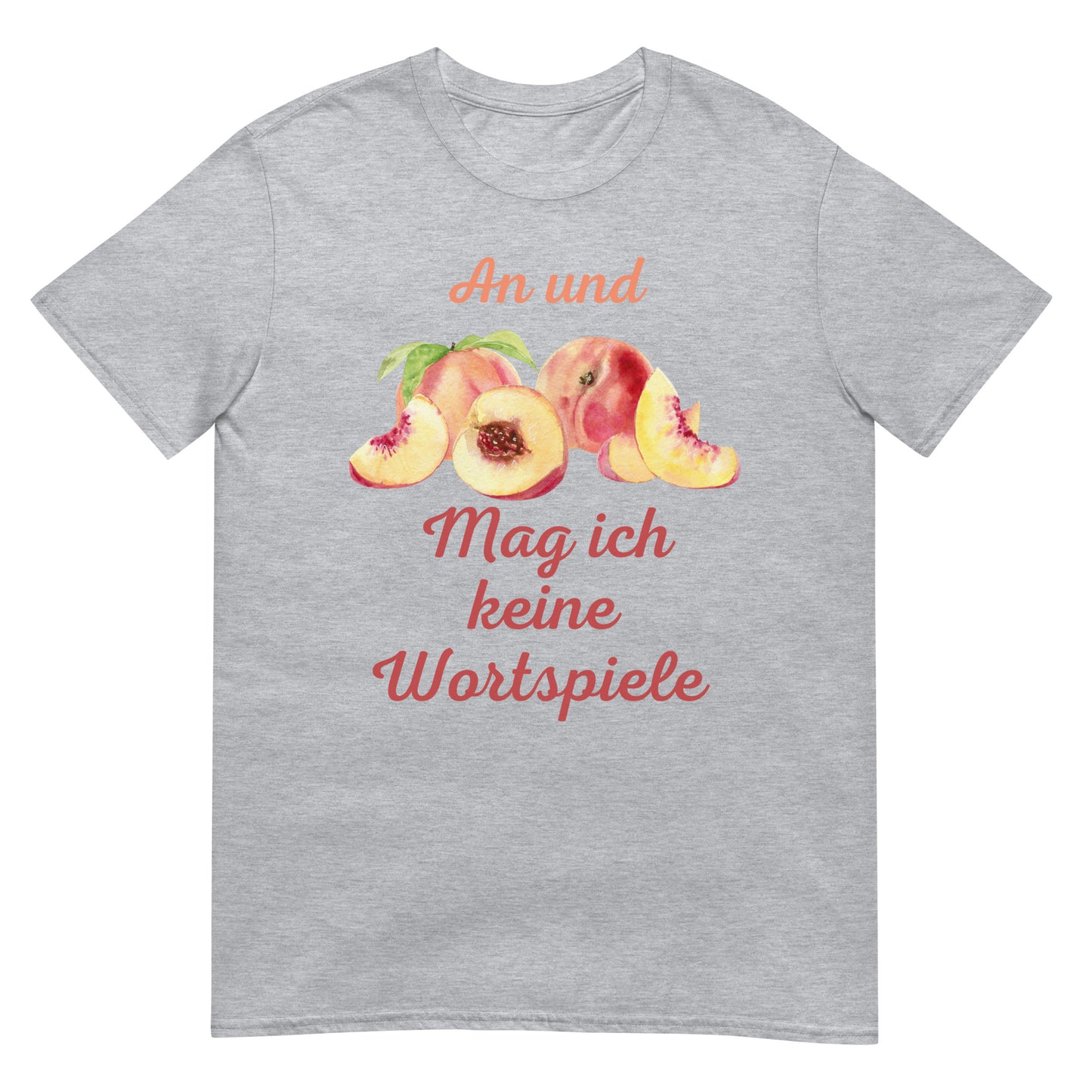 An und Pfirsich mag ich keine Wortspiele T-Shirt