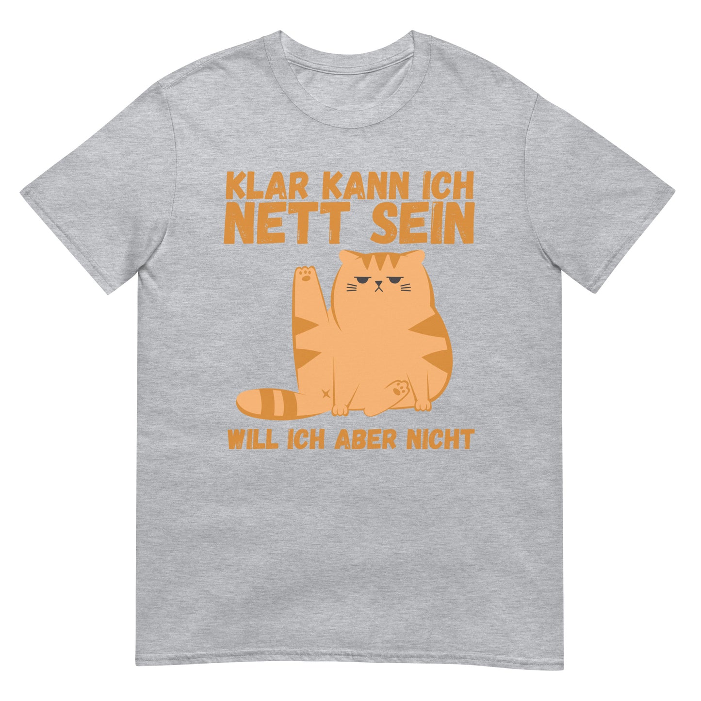 Klar kann ich nett sein will ich aber nicht Katzen Spruch T-Shirt