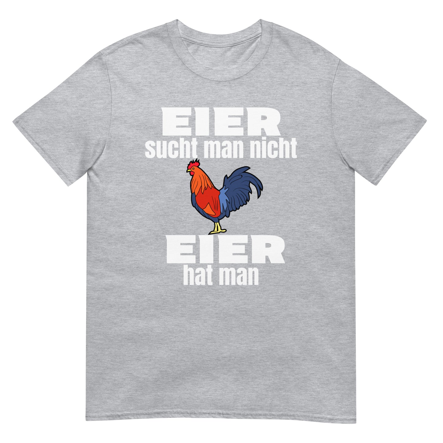 Eier sucht man nicht Eier hat man Hahn Ostern T-Shirt