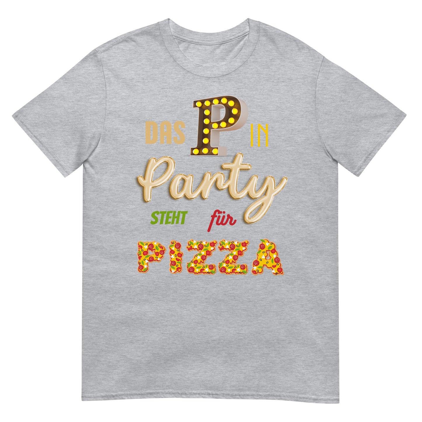Das P in Party steht für Pizza T-Shirt