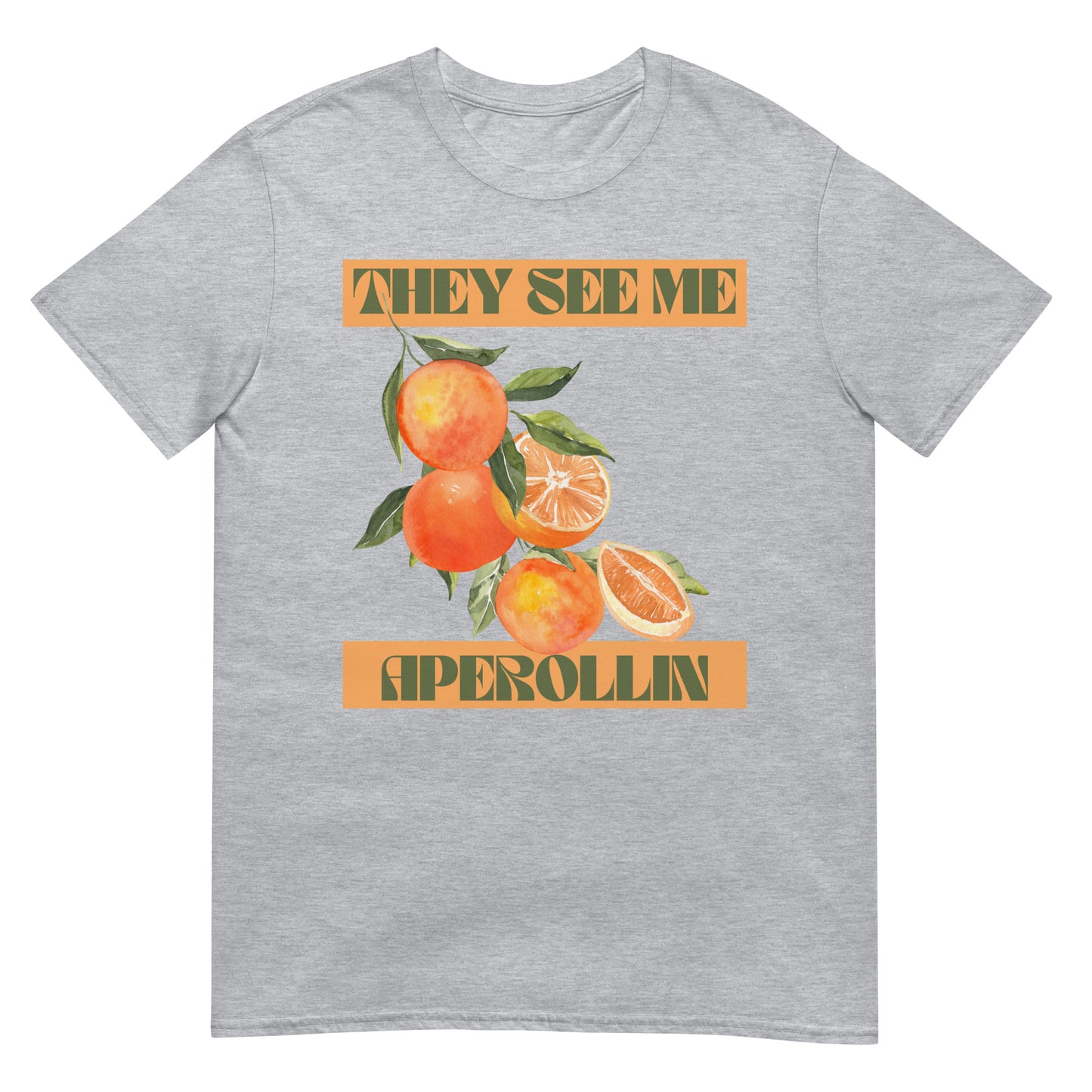 They see me Aperollin Spritz T-Shirt