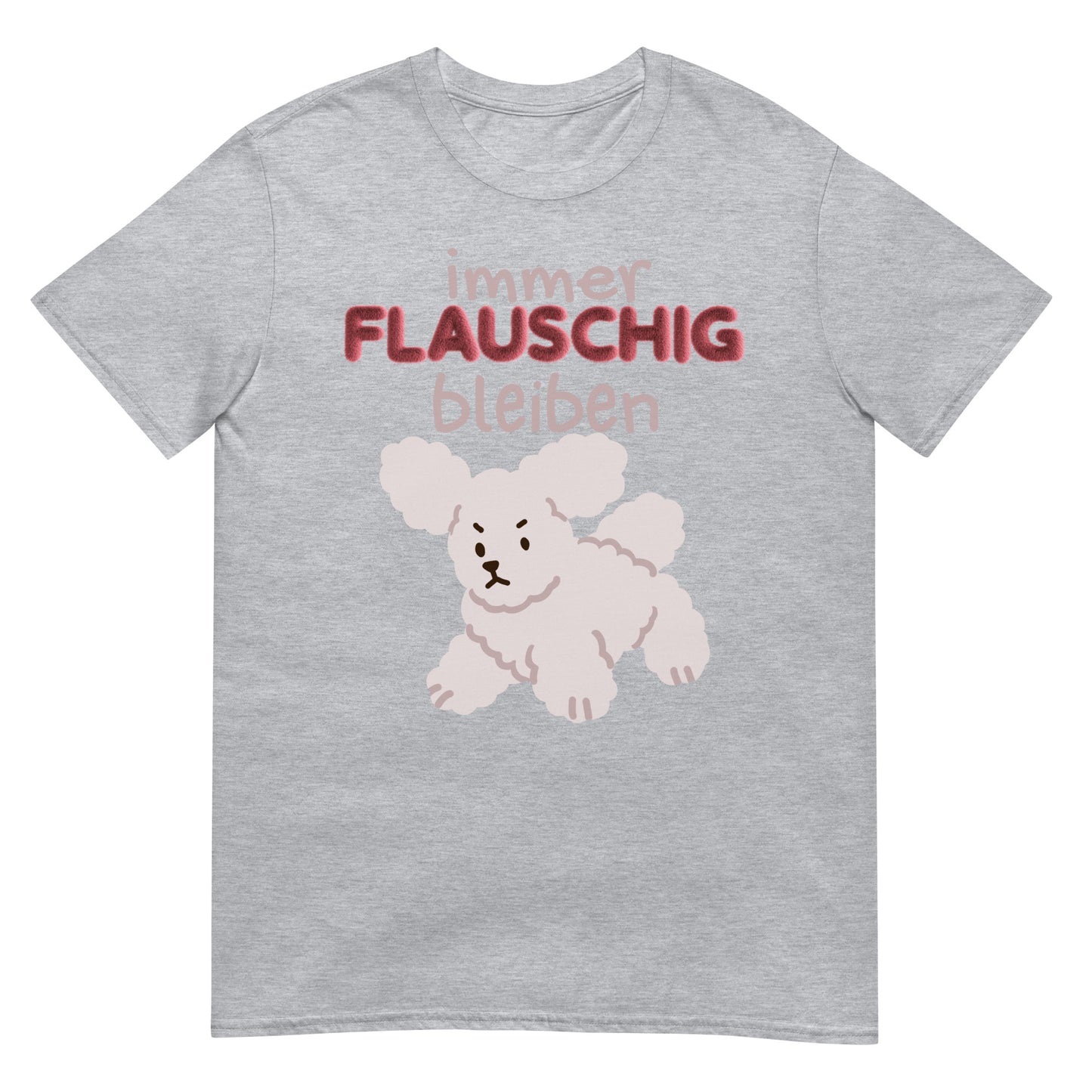 Immer flauschig bleiben wütender Pudel T-Shirt