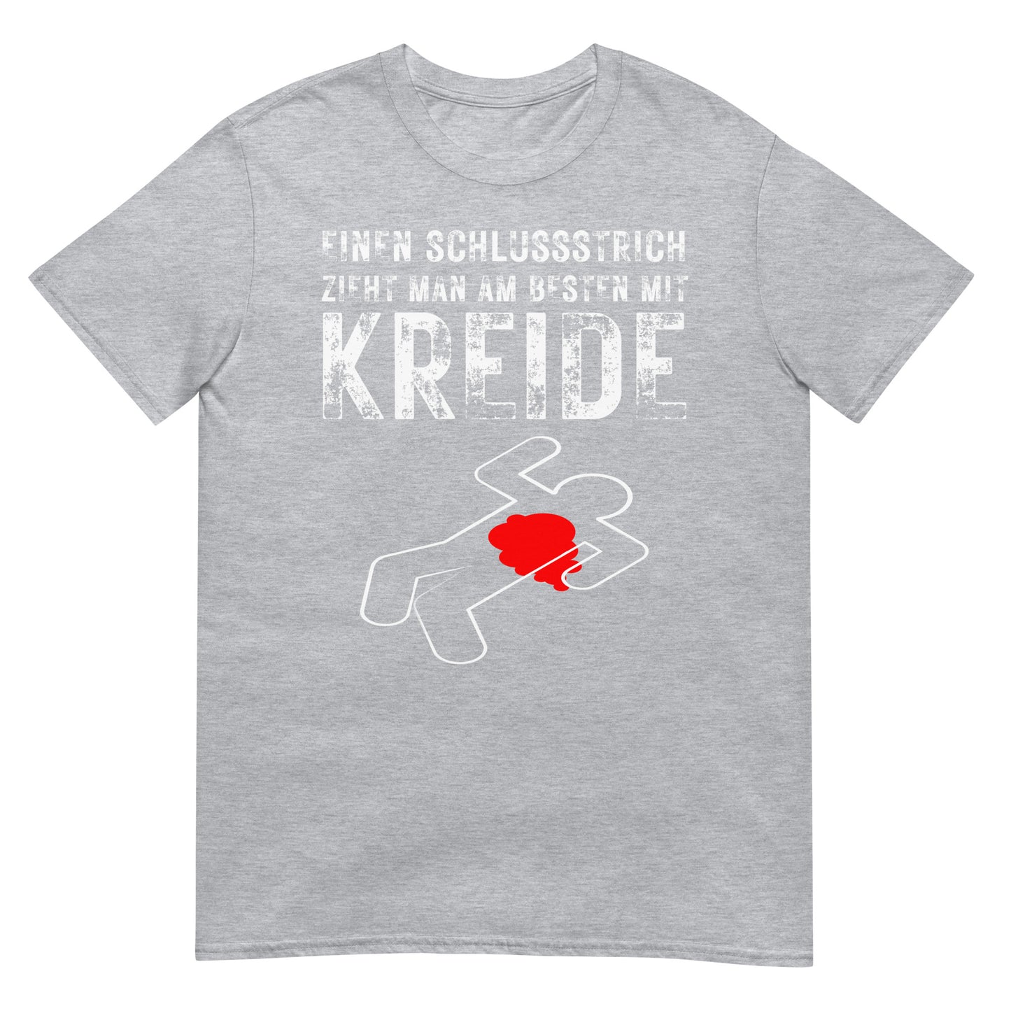 Einen Schlussstrich zieht man am besten mit Kreide Leiche T-Shirt