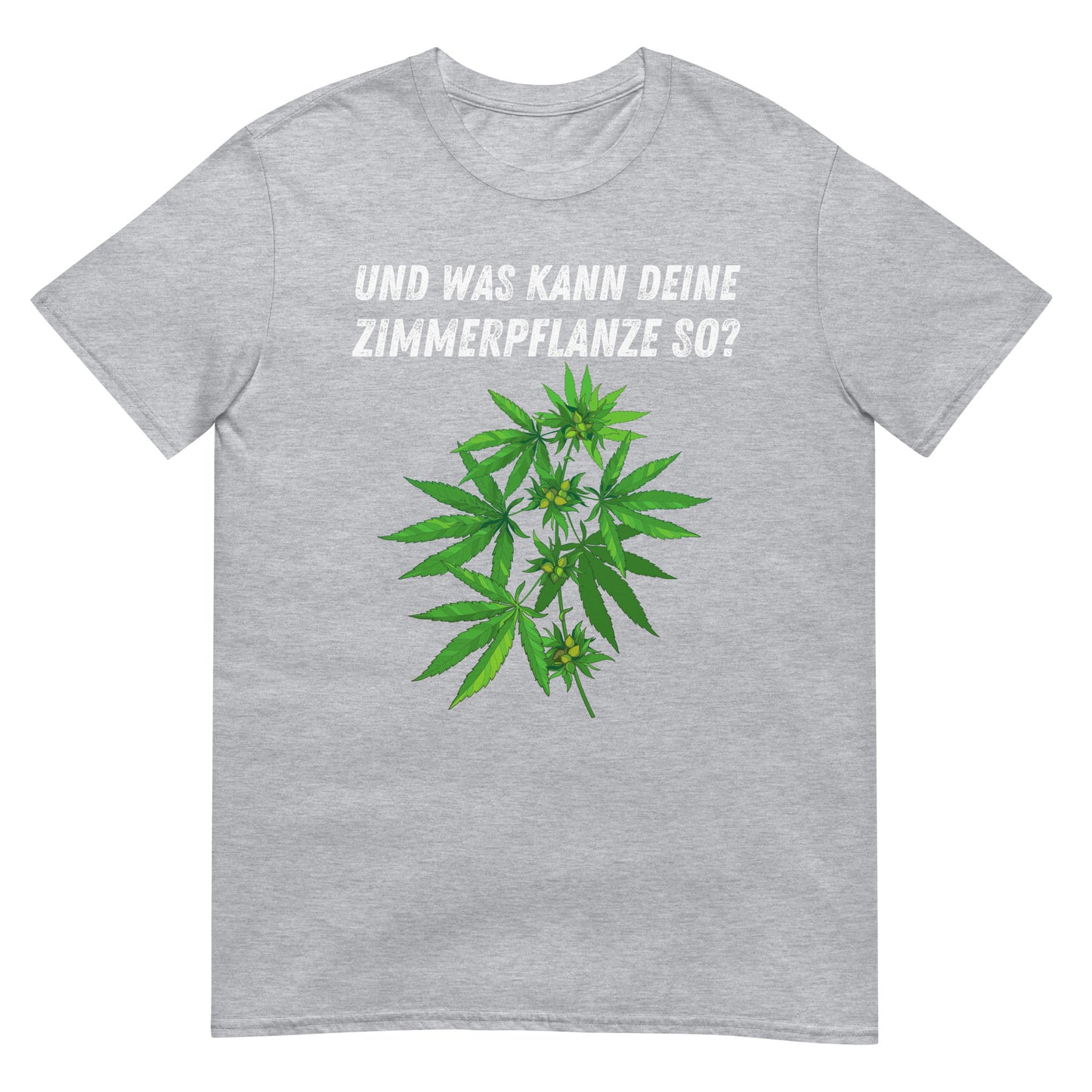 Und was kann deine Zimmerpflanze so? Kiffen Gras T-Shirt